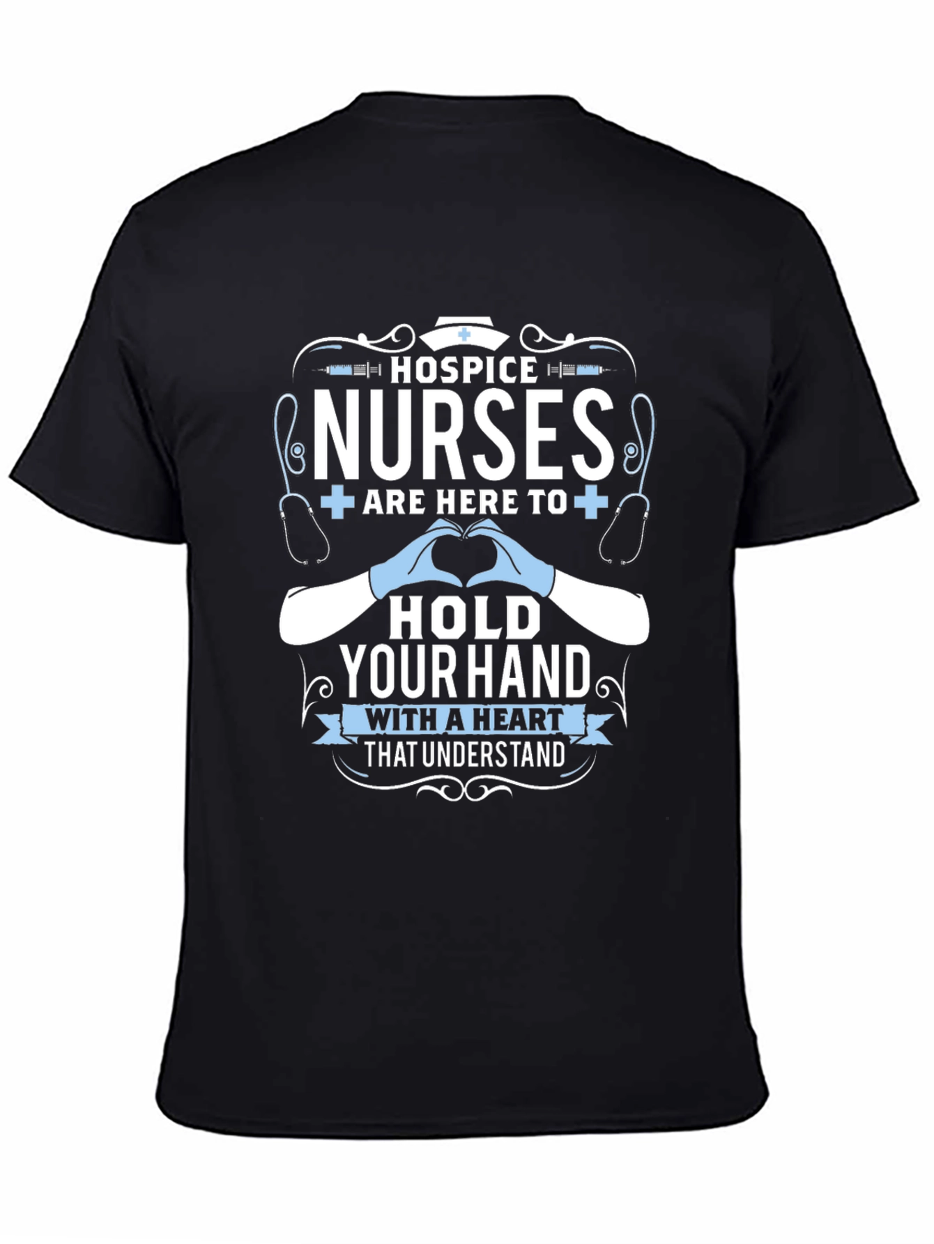 Hospice Nurses T-Shirt - Comfort and Understanding