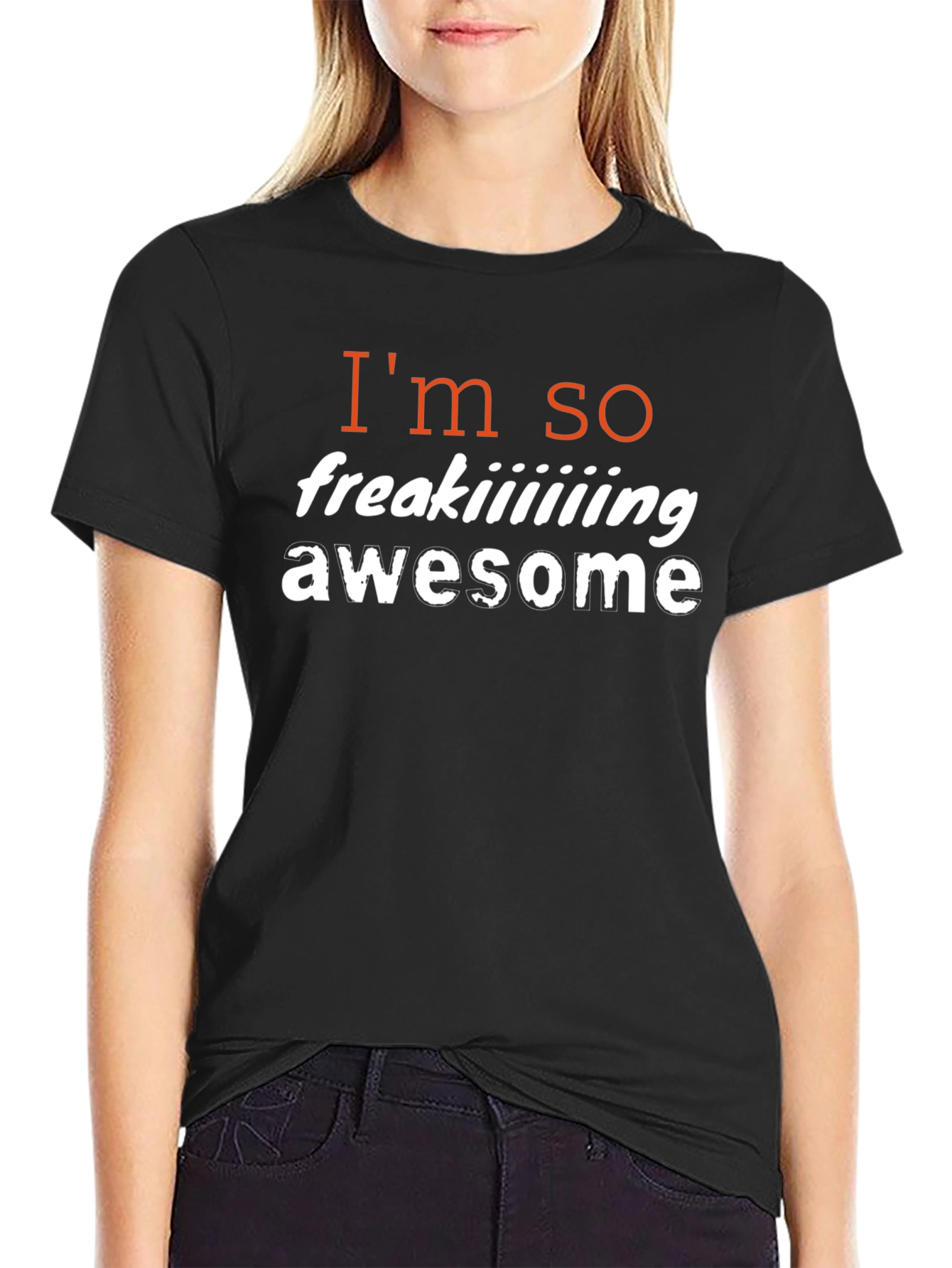 Im So Freaking Awesome T-Shirt