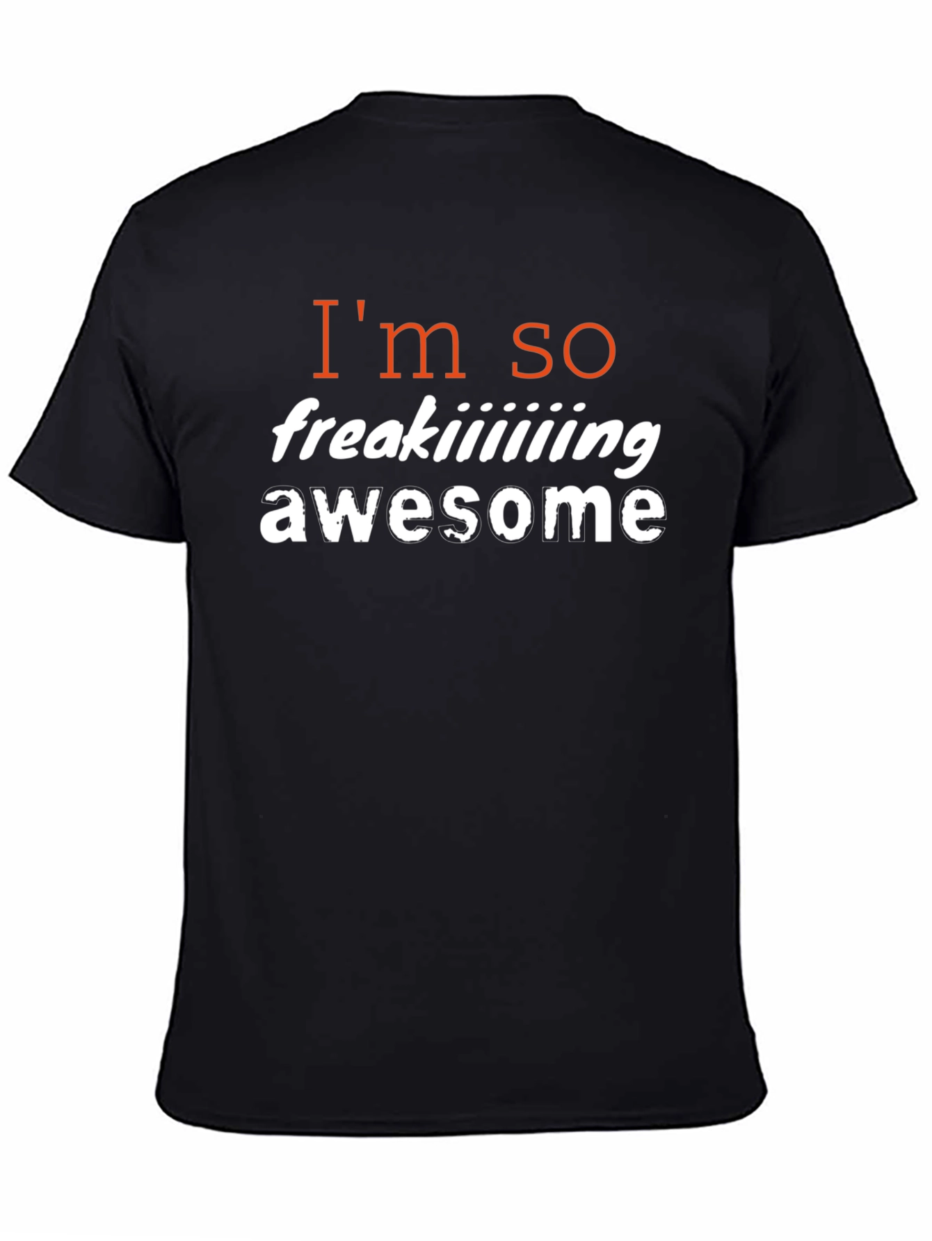 Im So Freaking Awesome T-Shirt