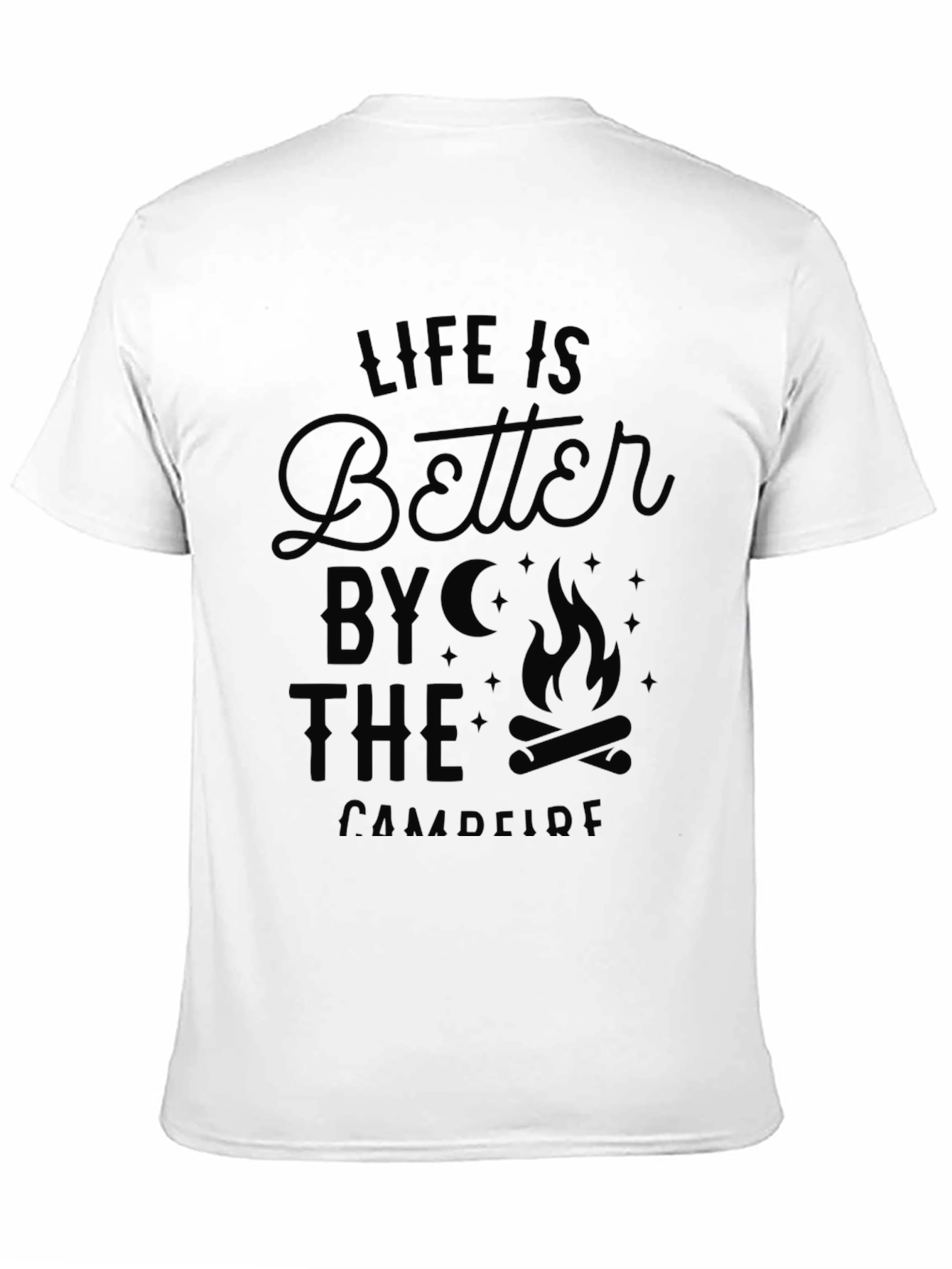 Life is Better by the Campfire Graphic T-Shirt