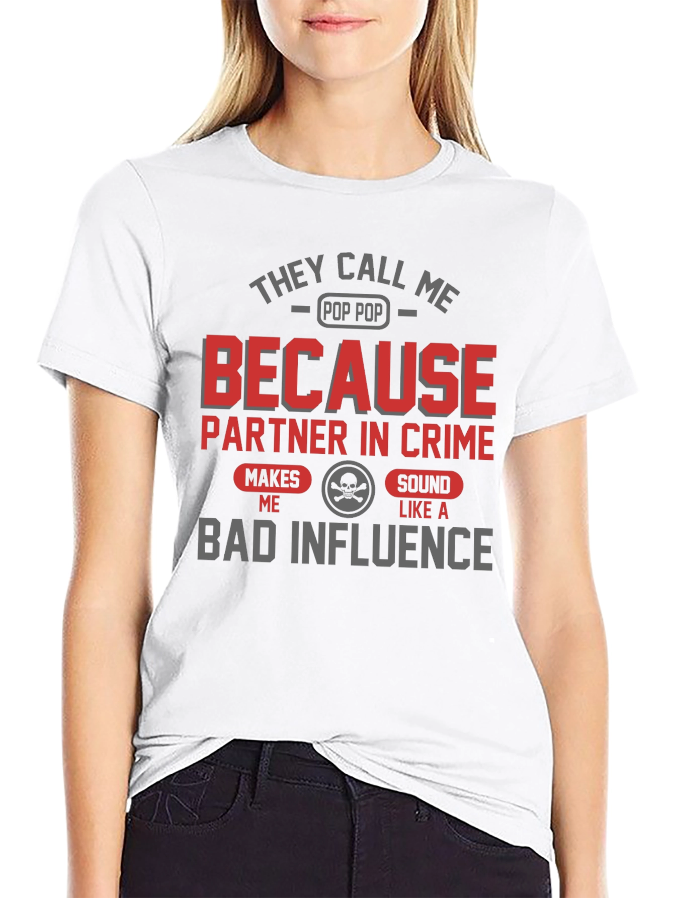 They Call Me Pop Pop Bad Influence Graphic Tee