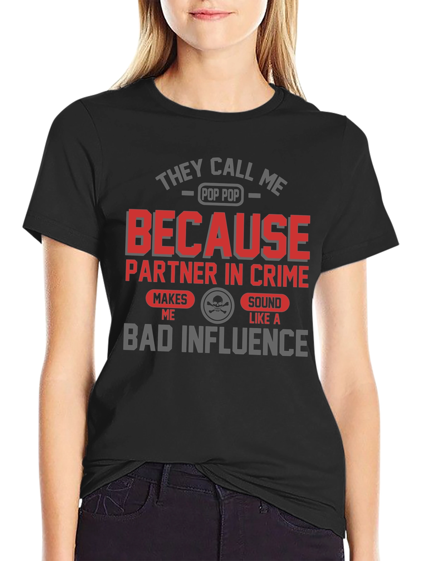 They Call Me Pop Pop Bad Influence Graphic Tee