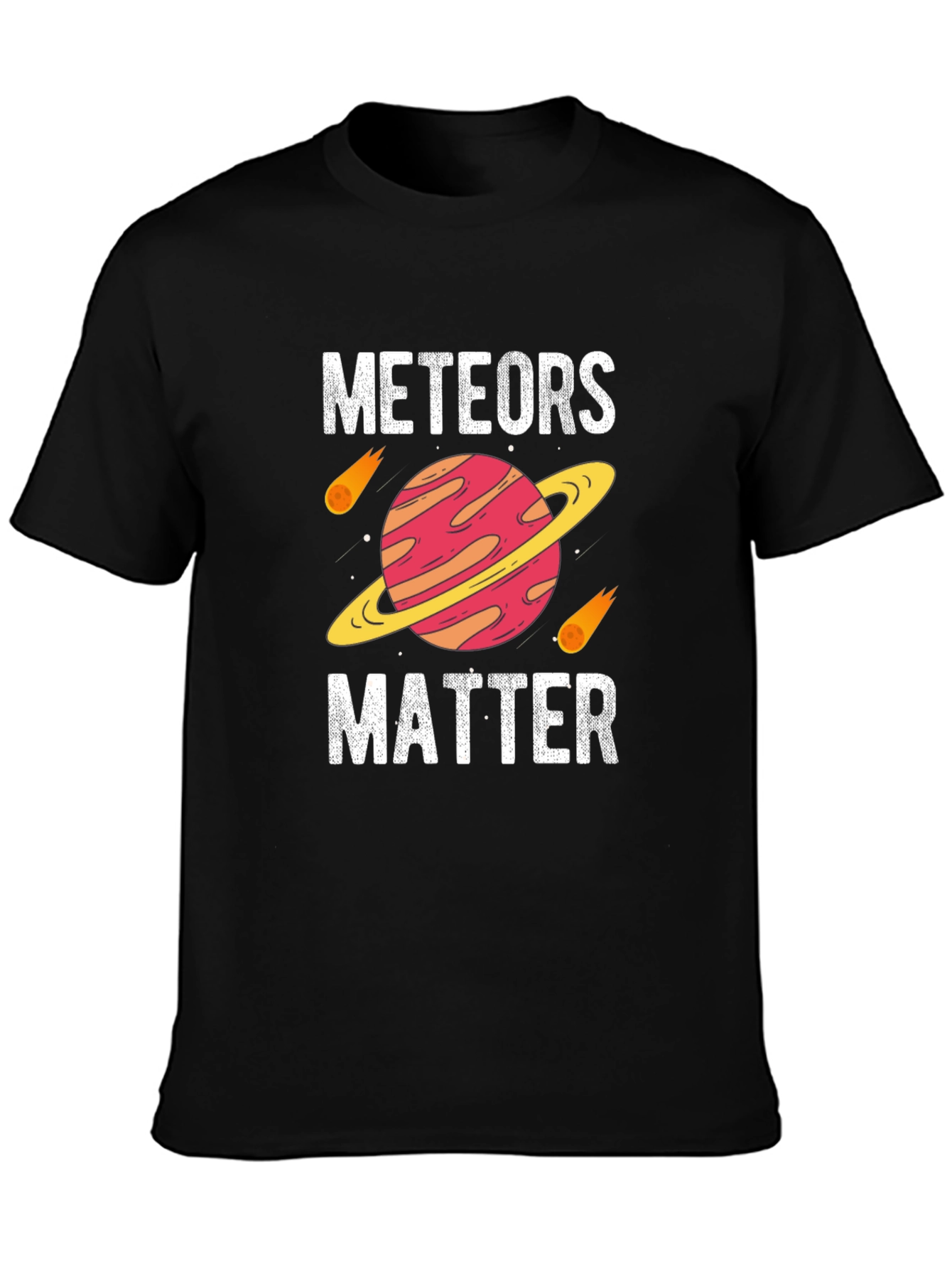 Meteors Matter Graphic T-Shirt - Space Lover Gift
