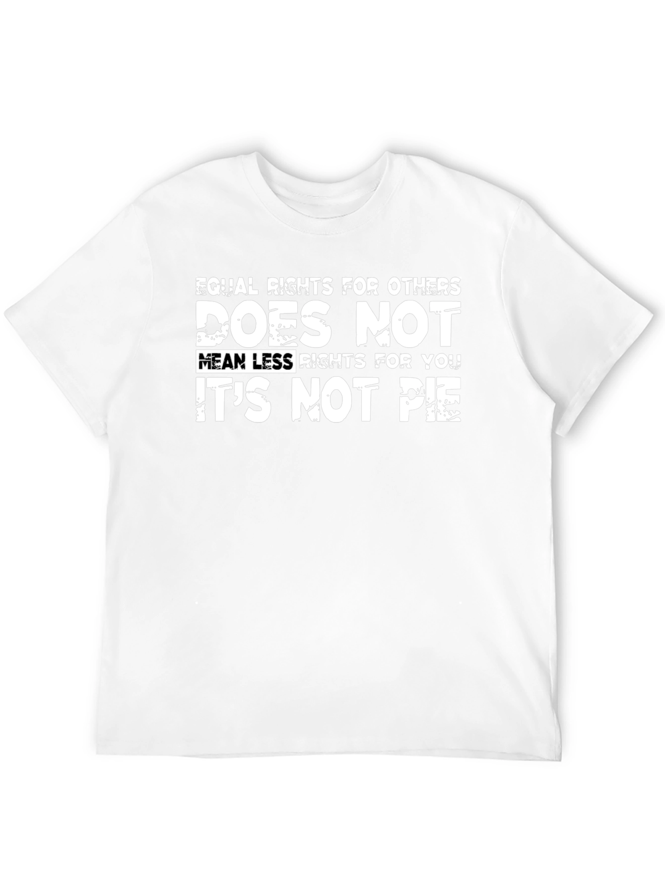 Equal Rights T-Shirt - Its Not Pie!