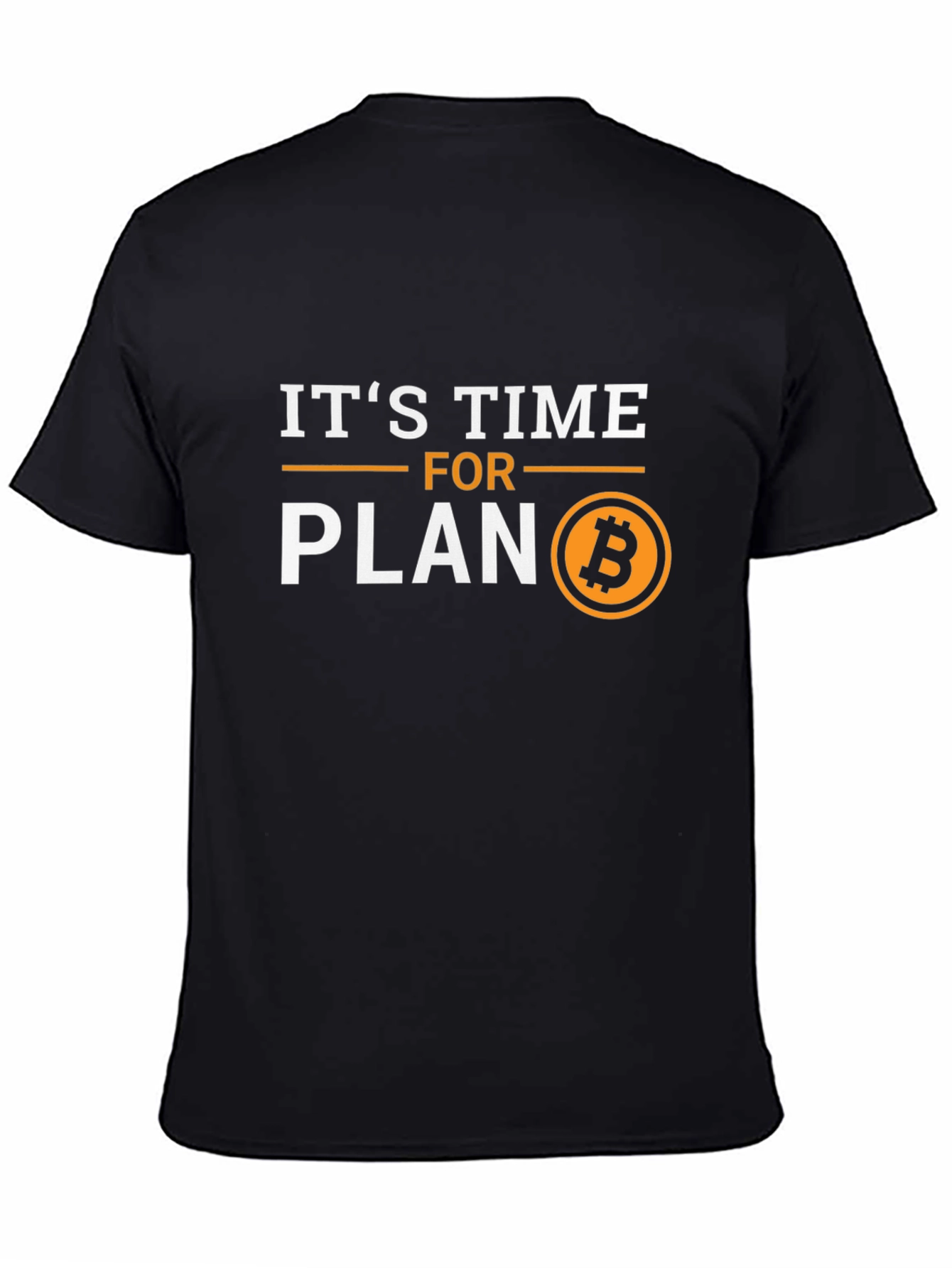 Its Time for Plan B Bitcoin Crypto T-Shirt
