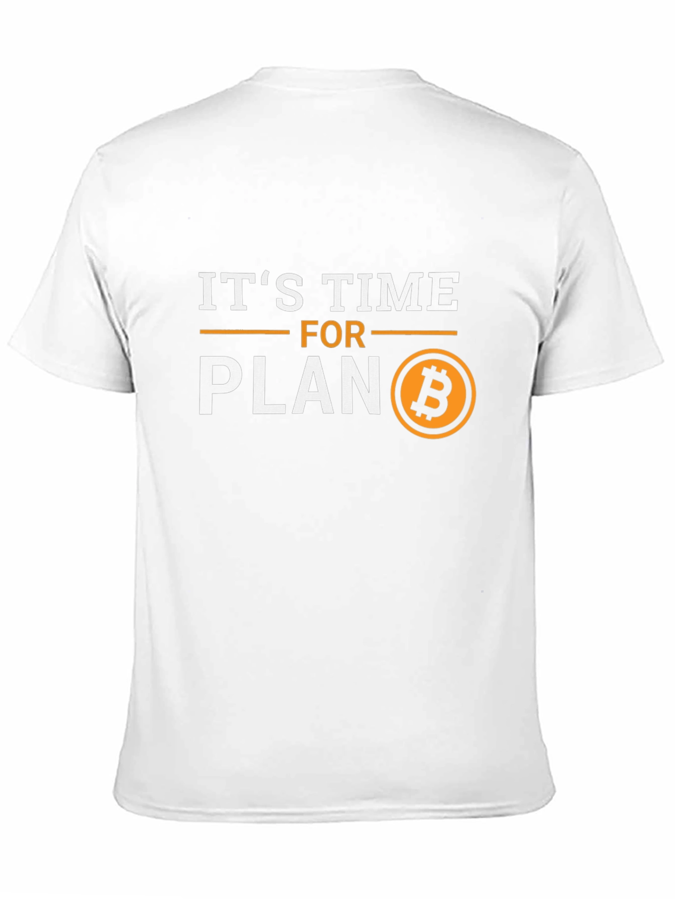Its Time for Plan B Bitcoin Crypto T-Shirt