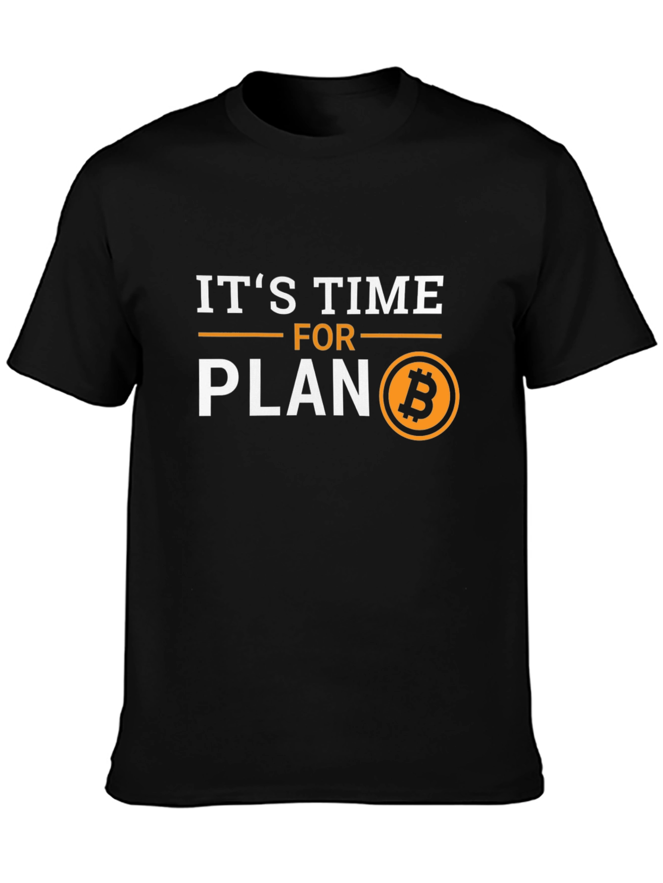 Its Time for Plan B Bitcoin Crypto T-Shirt
