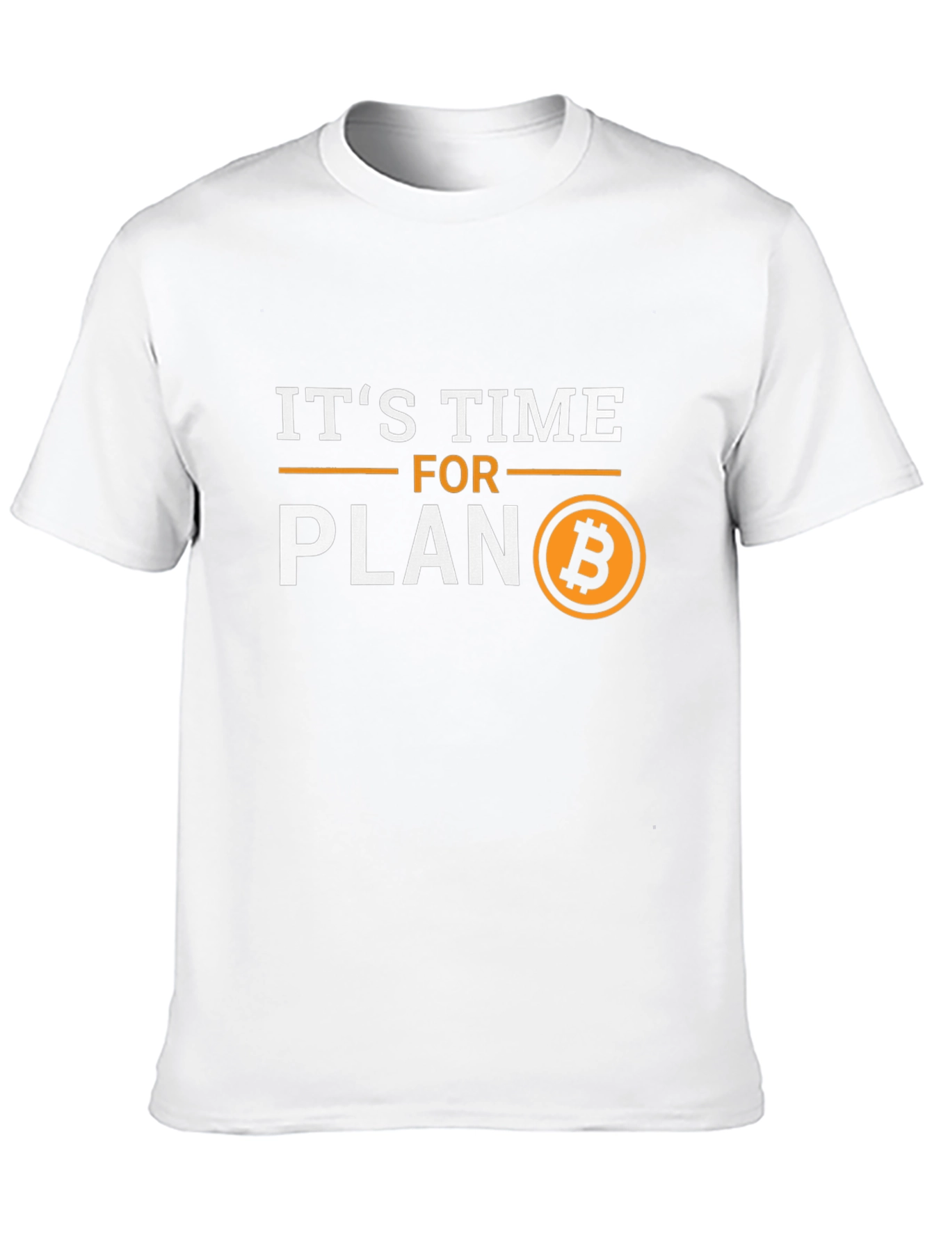 Its Time for Plan B Bitcoin Crypto T-Shirt