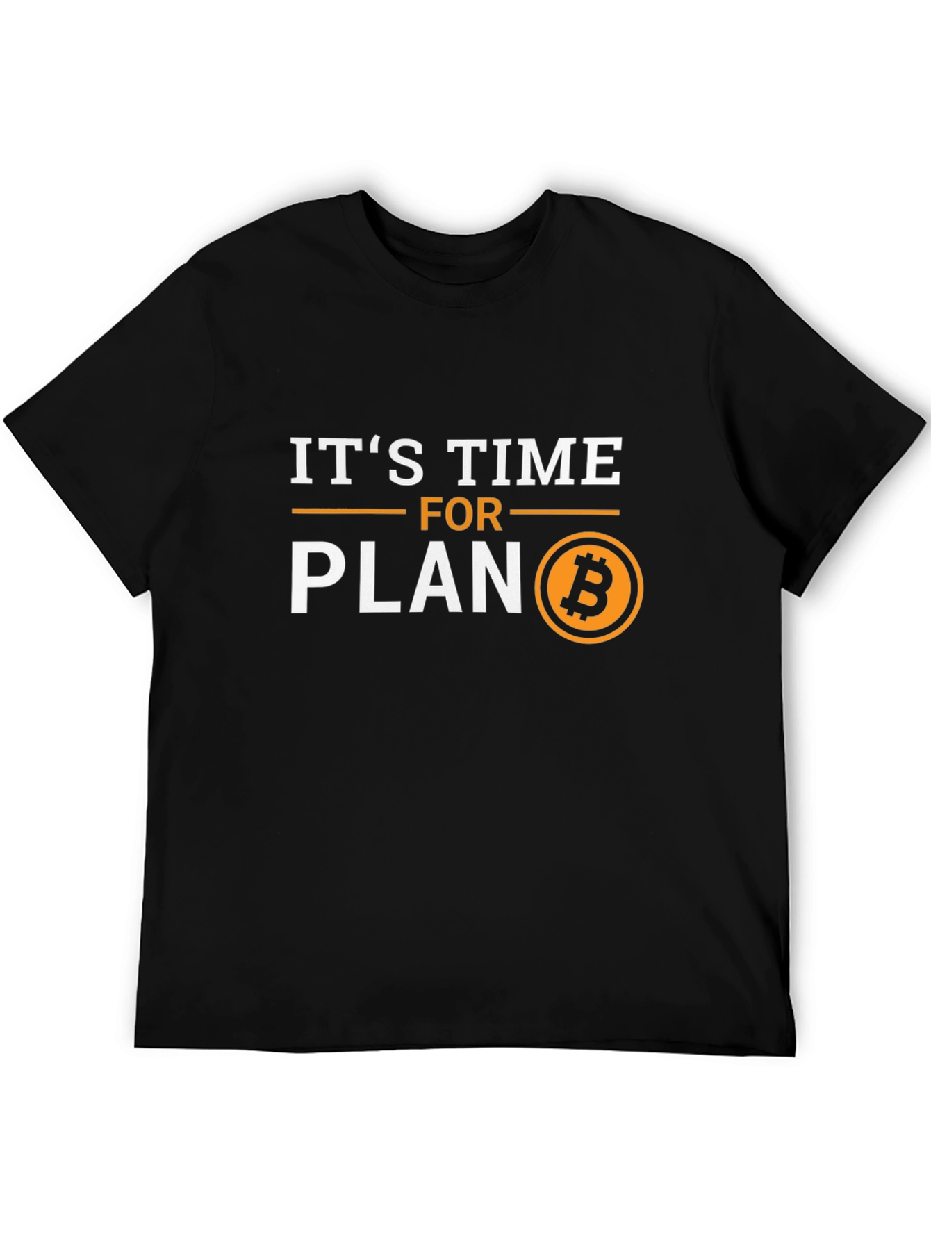 Its Time for Plan B Bitcoin Crypto T-Shirt