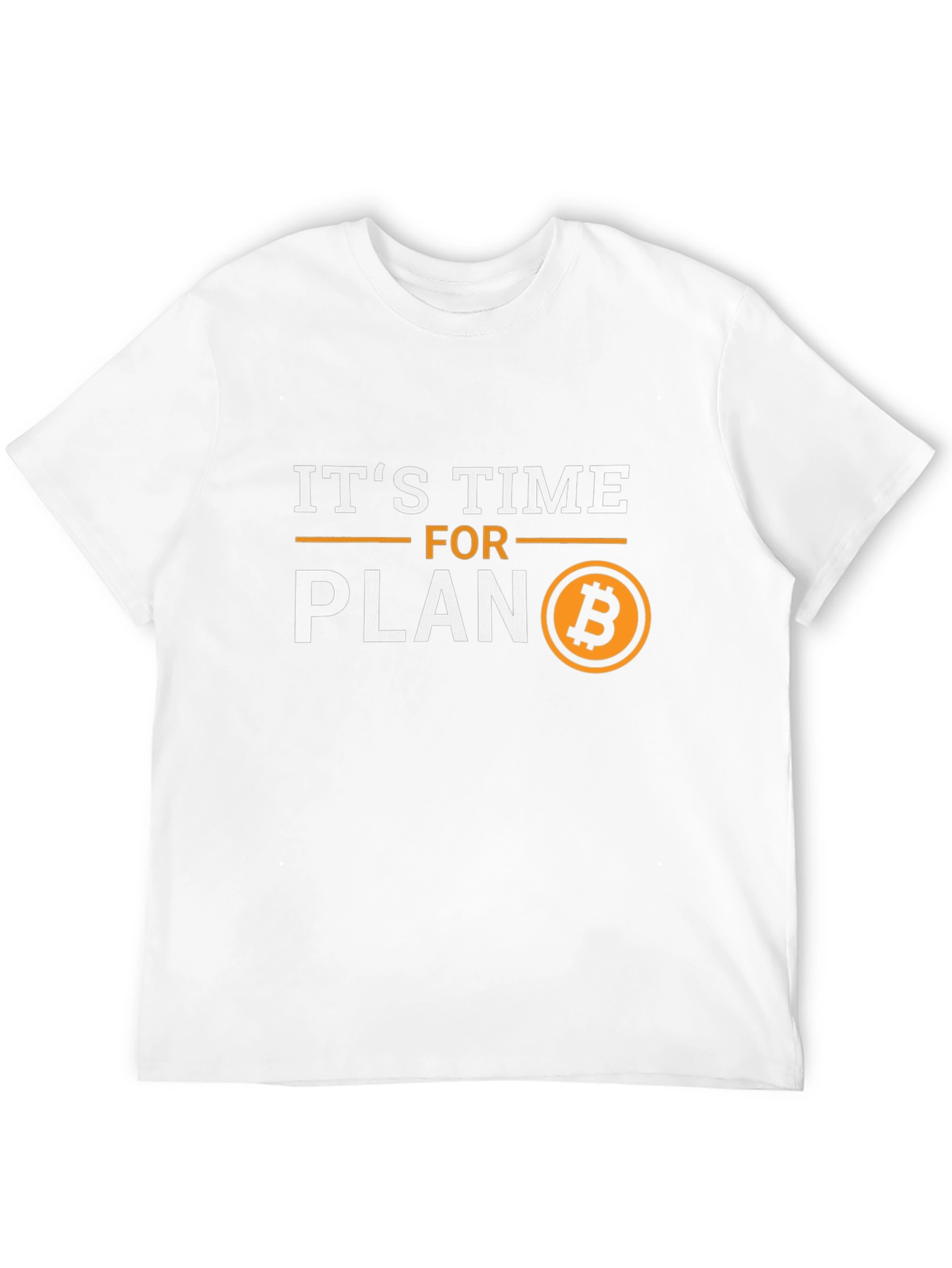 Its Time for Plan B Bitcoin Crypto T-Shirt