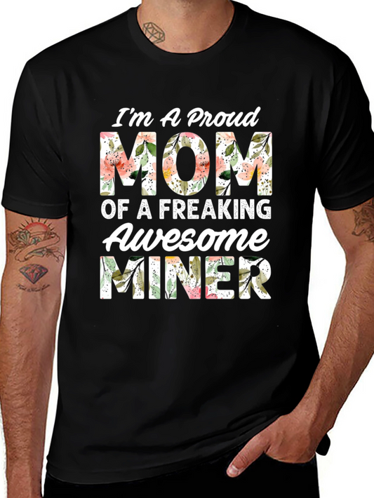 Proud Mom of an Awesome Miner T-Shirt