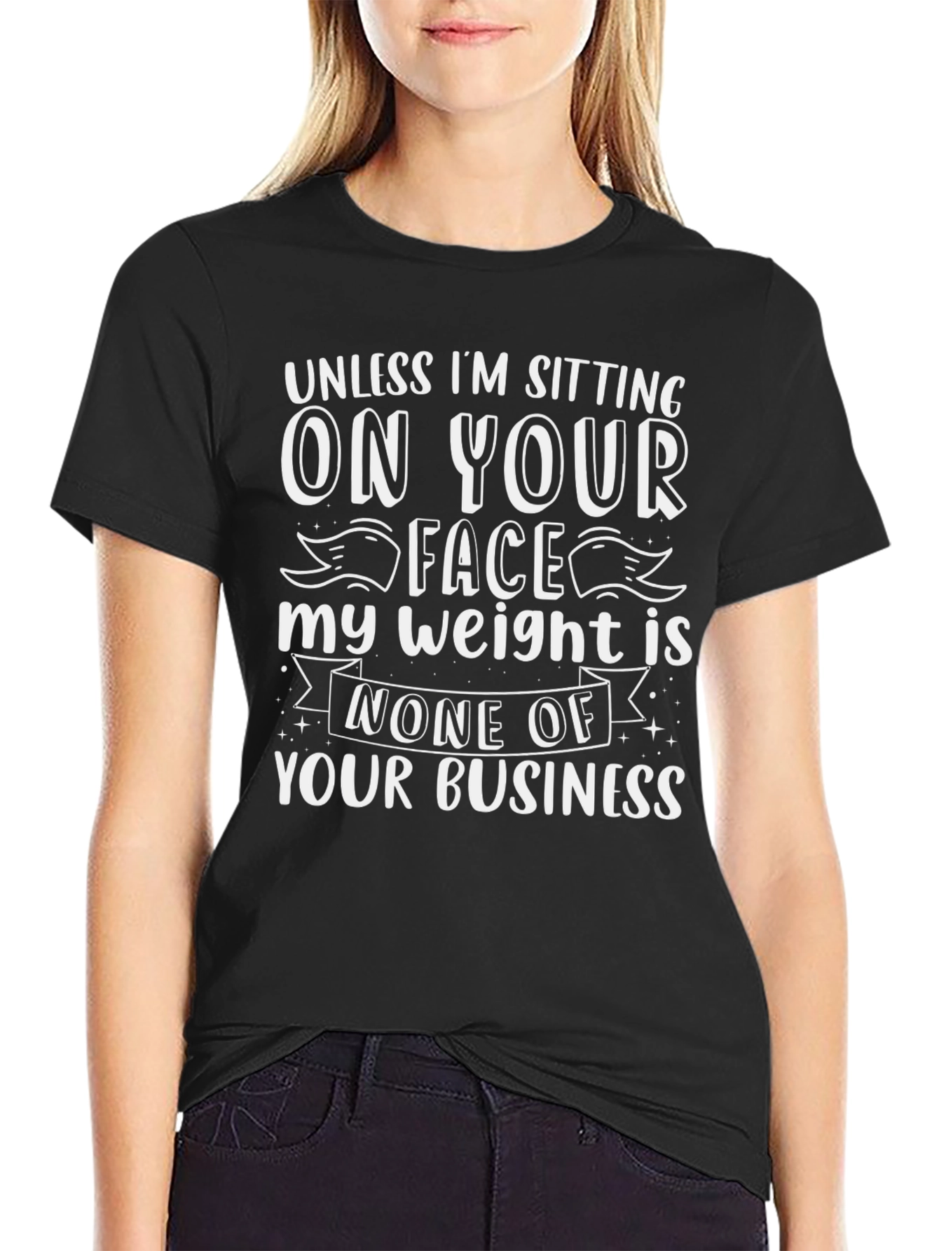 Sarcastic Weight T-Shirt: None of Your Business