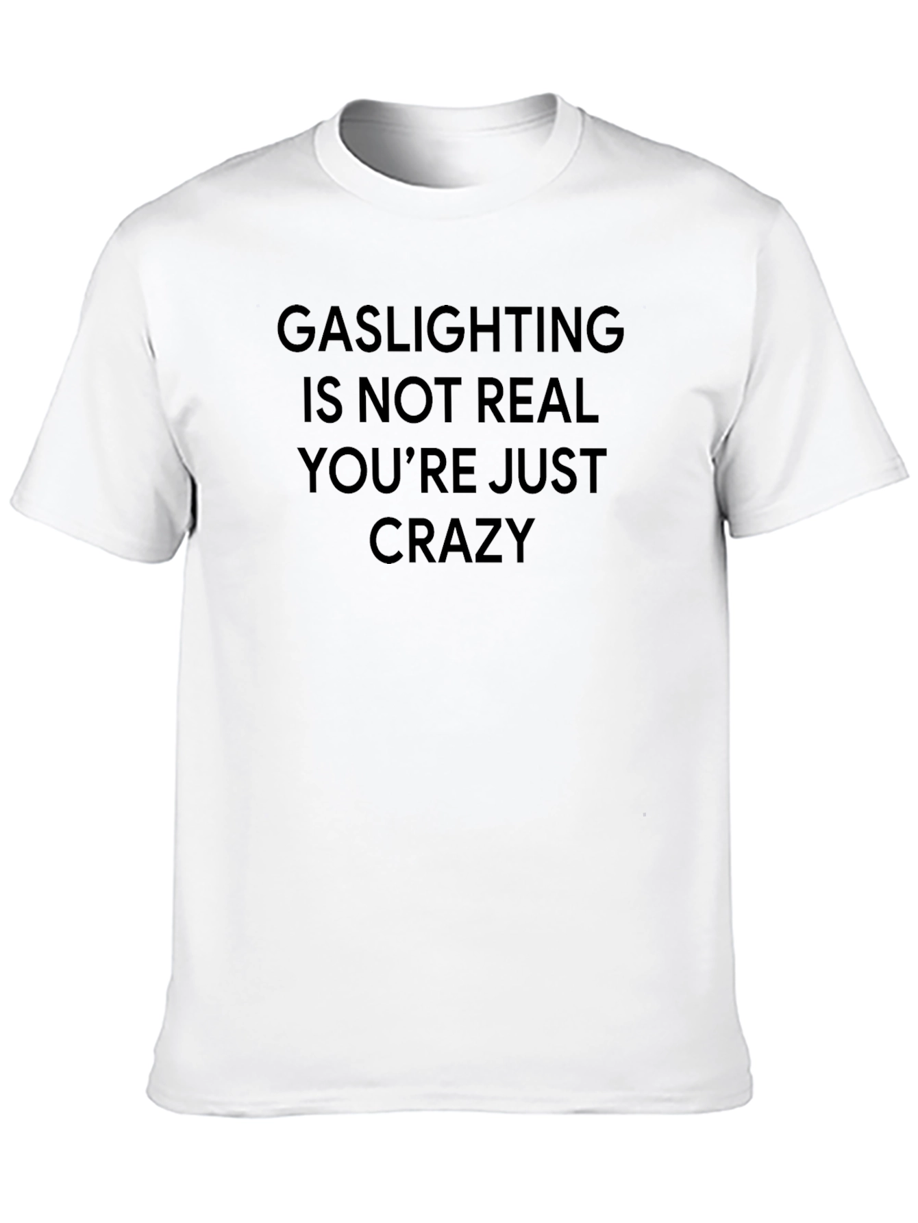 Gaslighting Is Not Real Graphic Tee