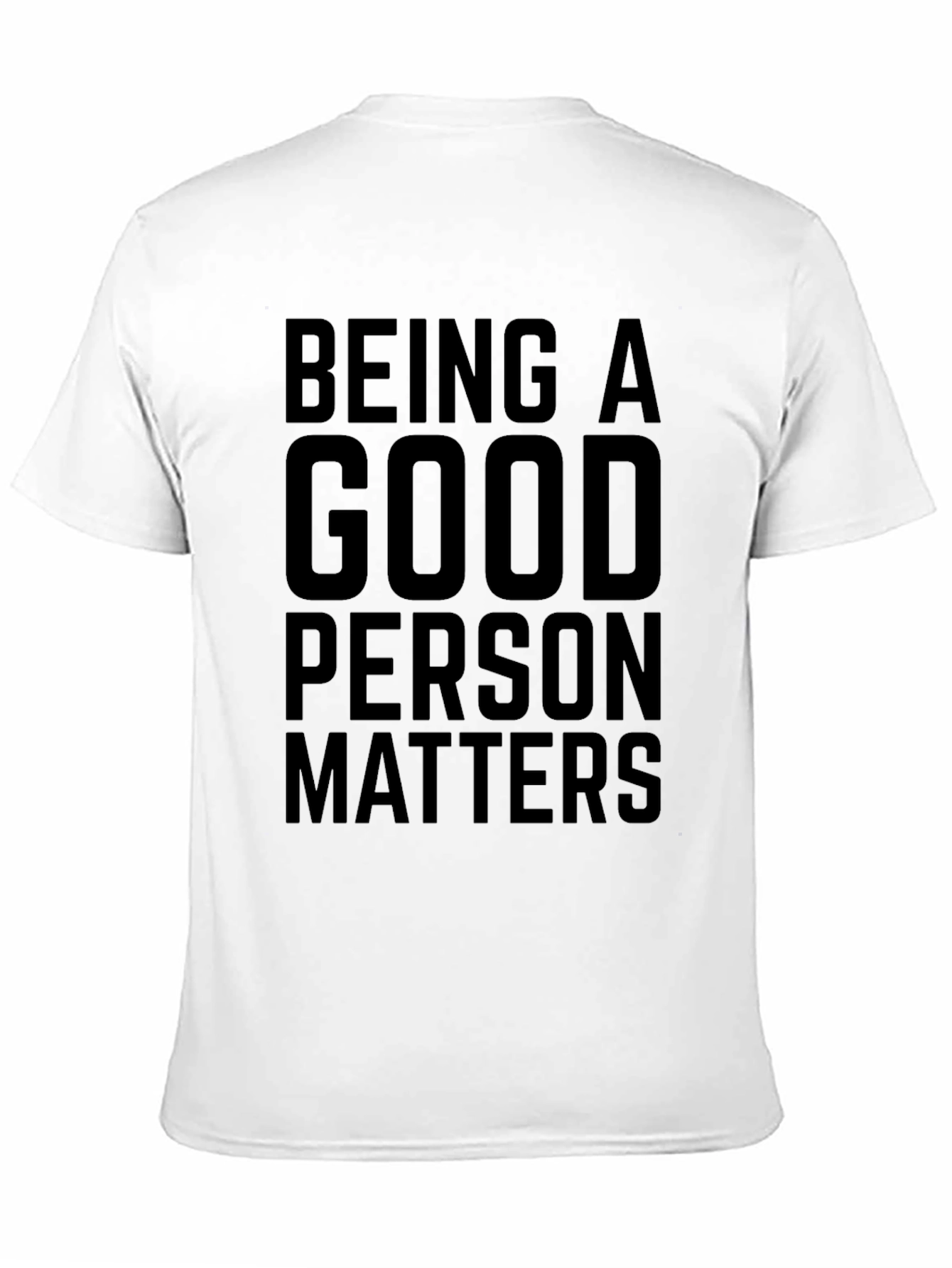 Being a Good Person Matters Black T-Shirt