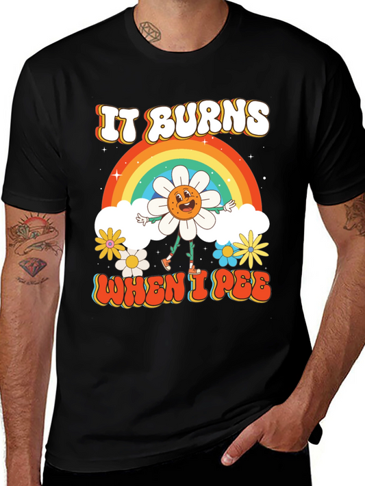 It Burns When I Pee T-Shirt