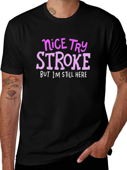 Nice Try Stroke T-Shirt