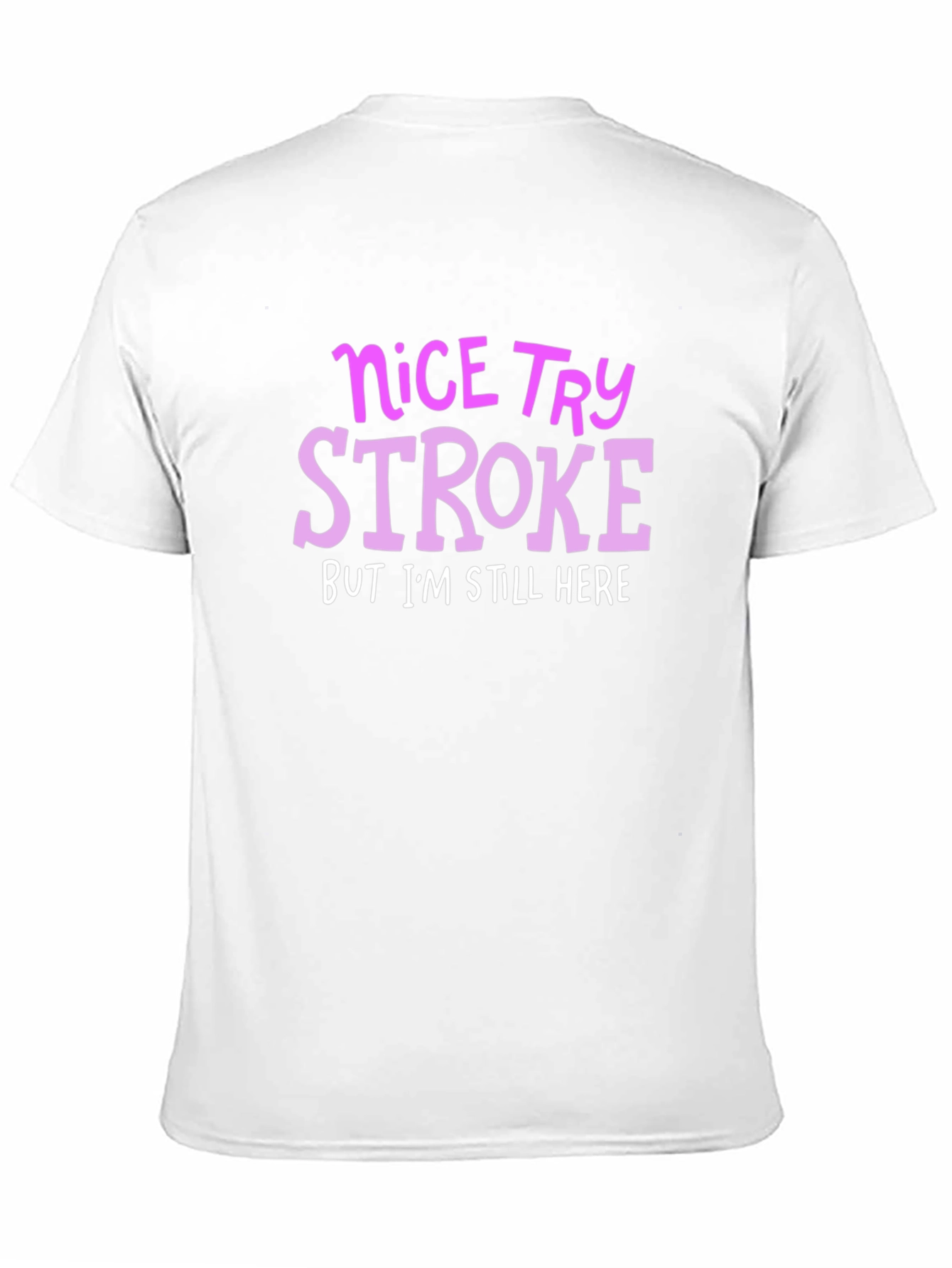 Nice Try Stroke T-Shirt