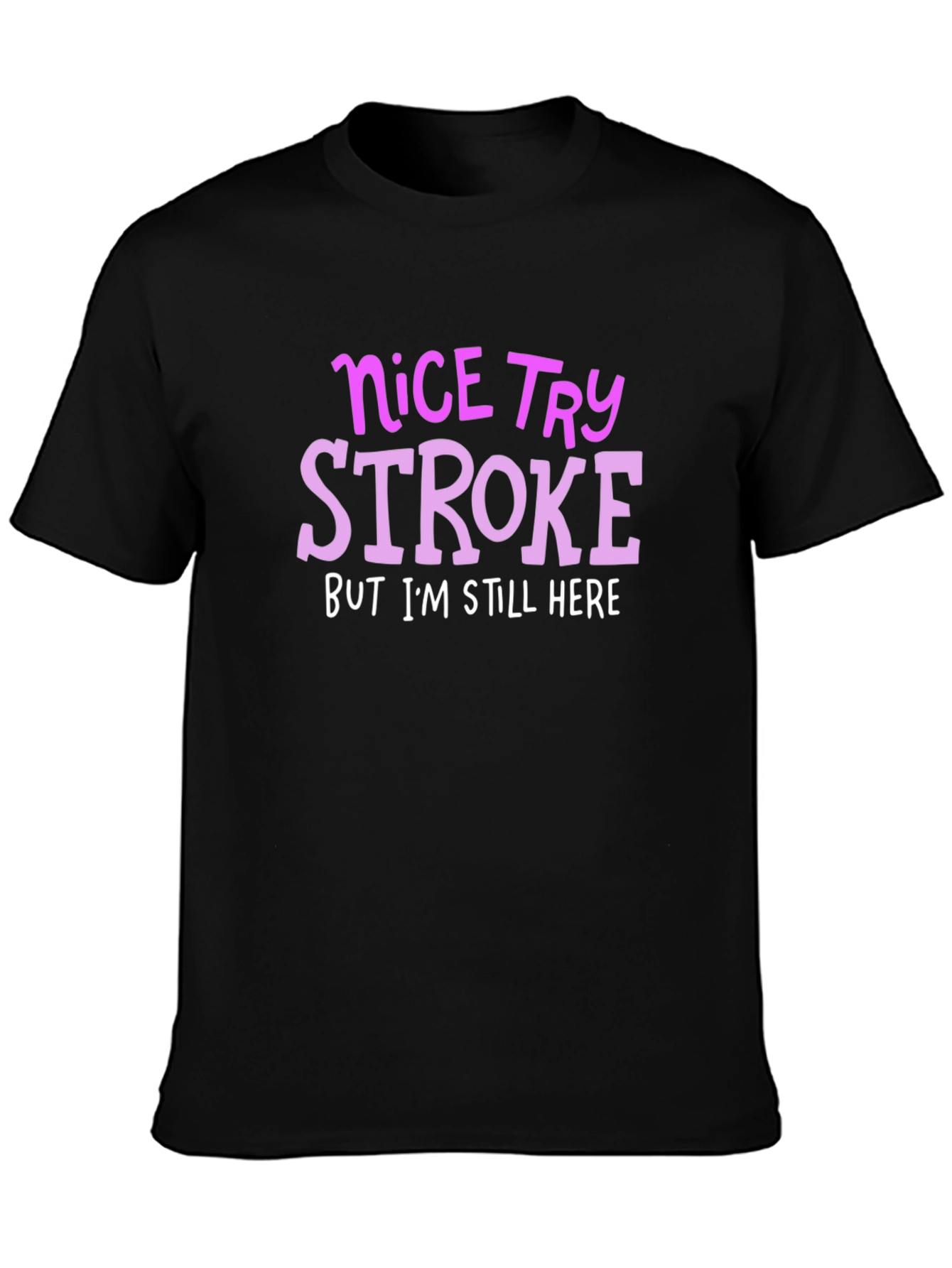 Nice Try Stroke T-Shirt