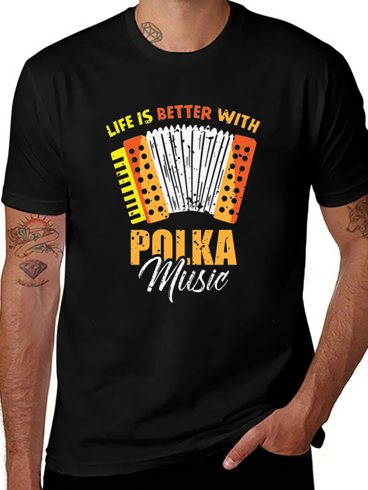 Life is Better with Polka Music T-Shirt