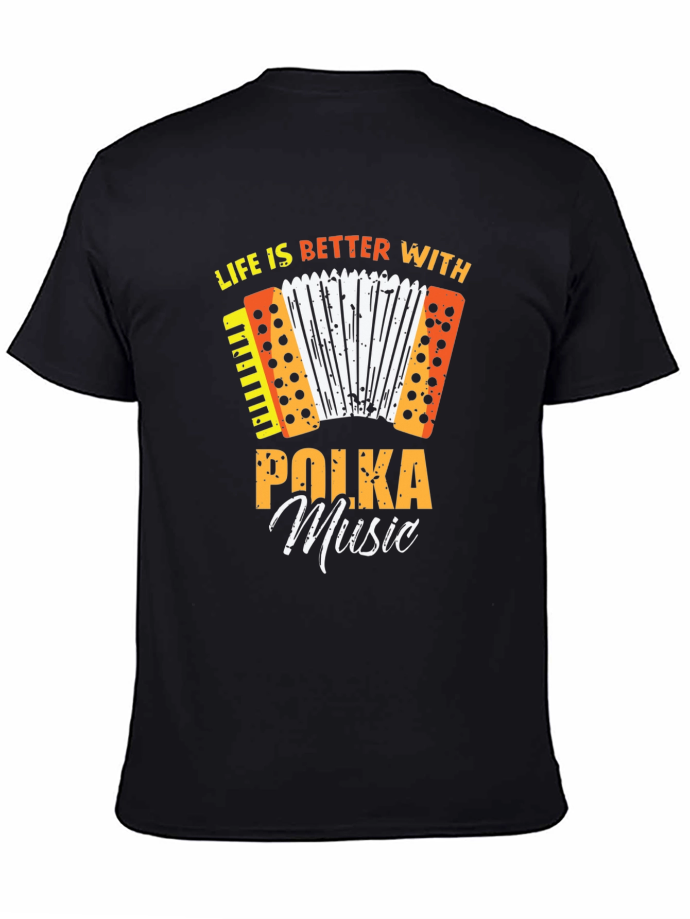 Life is Better with Polka Music T-Shirt