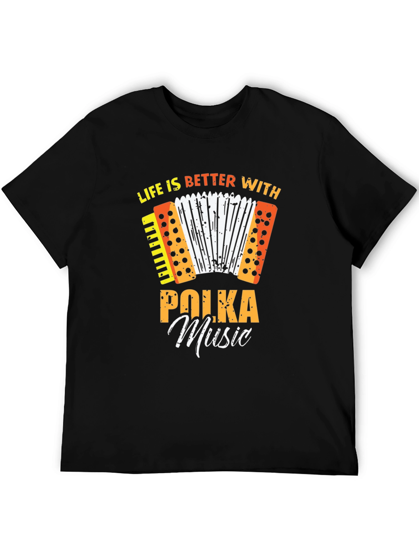 Life is Better with Polka Music T-Shirt