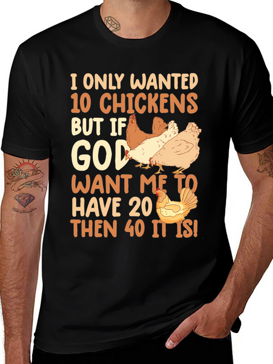 I Only Wanted 10 Chickens Graphic Tee