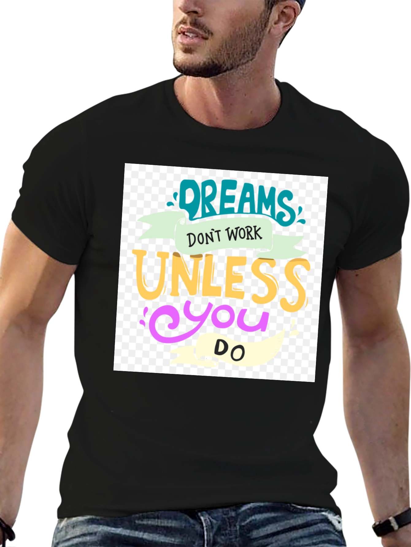 Dreams Dont Work T-Shirt