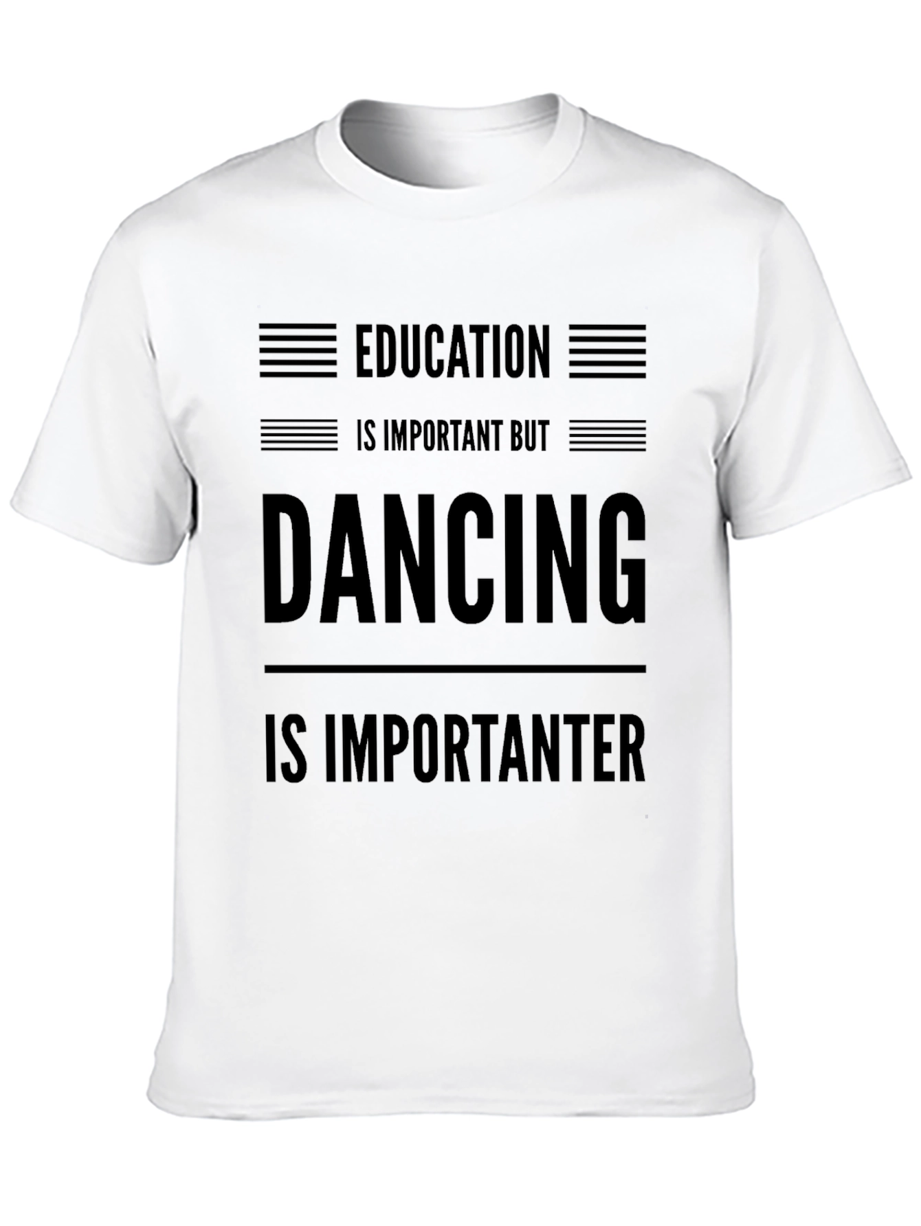 Education Important But Dancing Importanter Tee