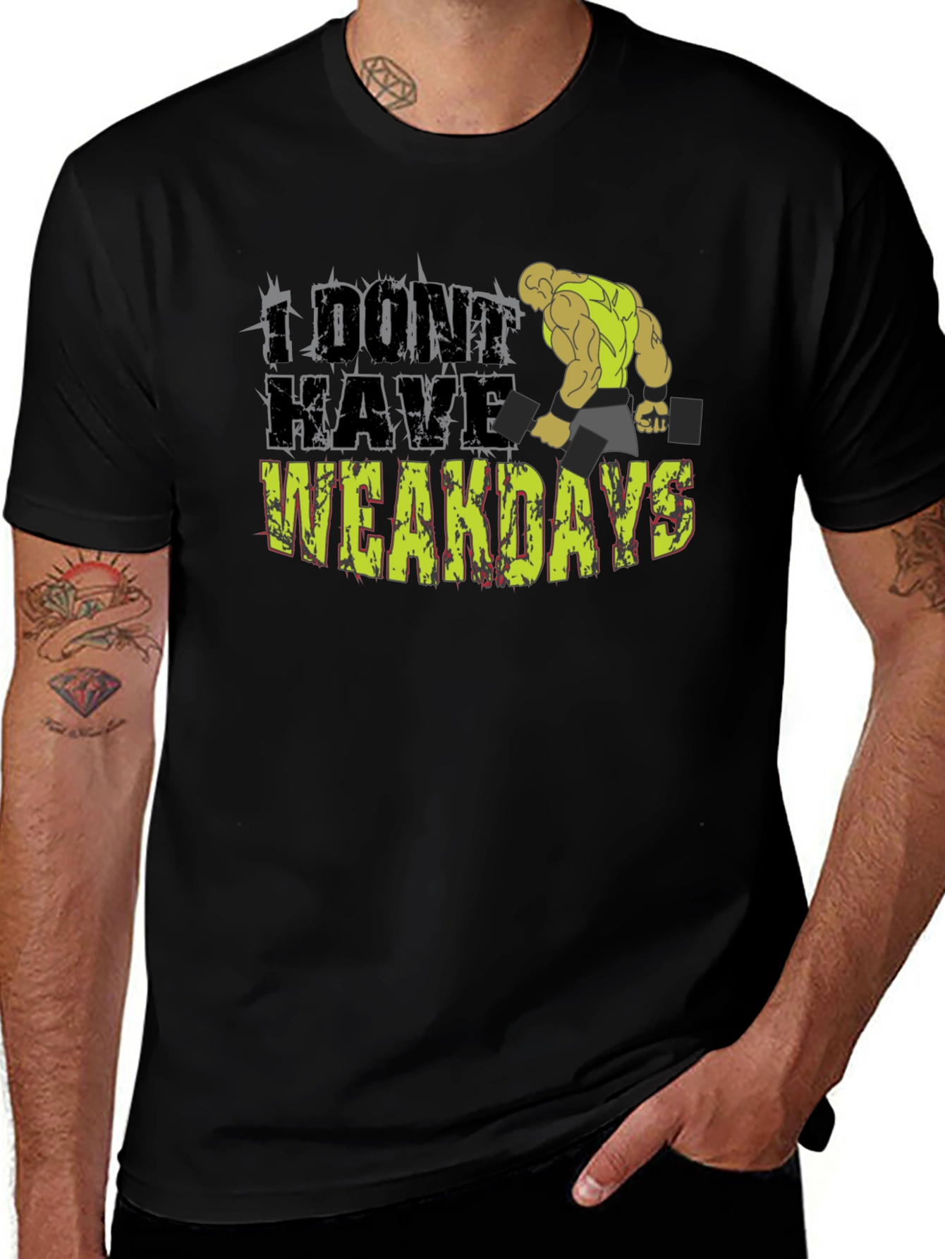 I Dont Have Weakdays T-Shirt Gym