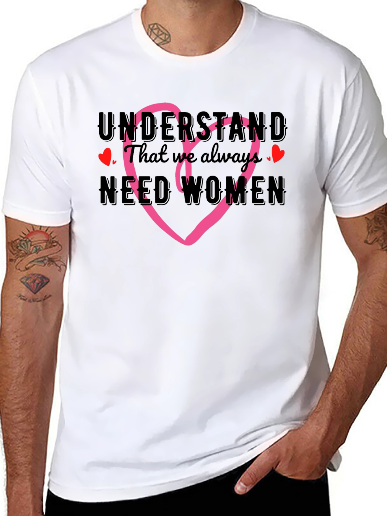 Understand We Need Women T-Shirt with Heart