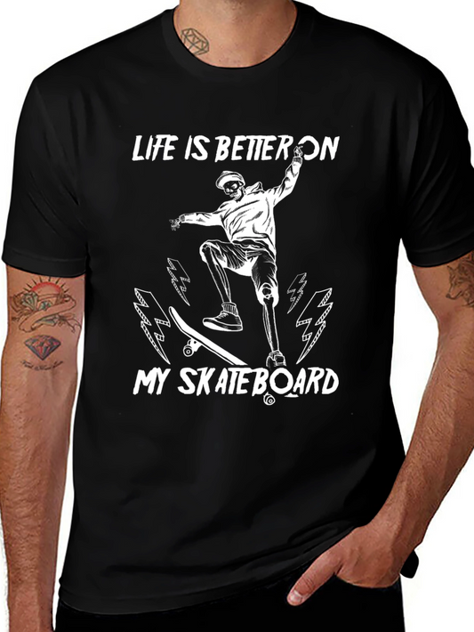 Life is Better On My Skateboard T-Shirt