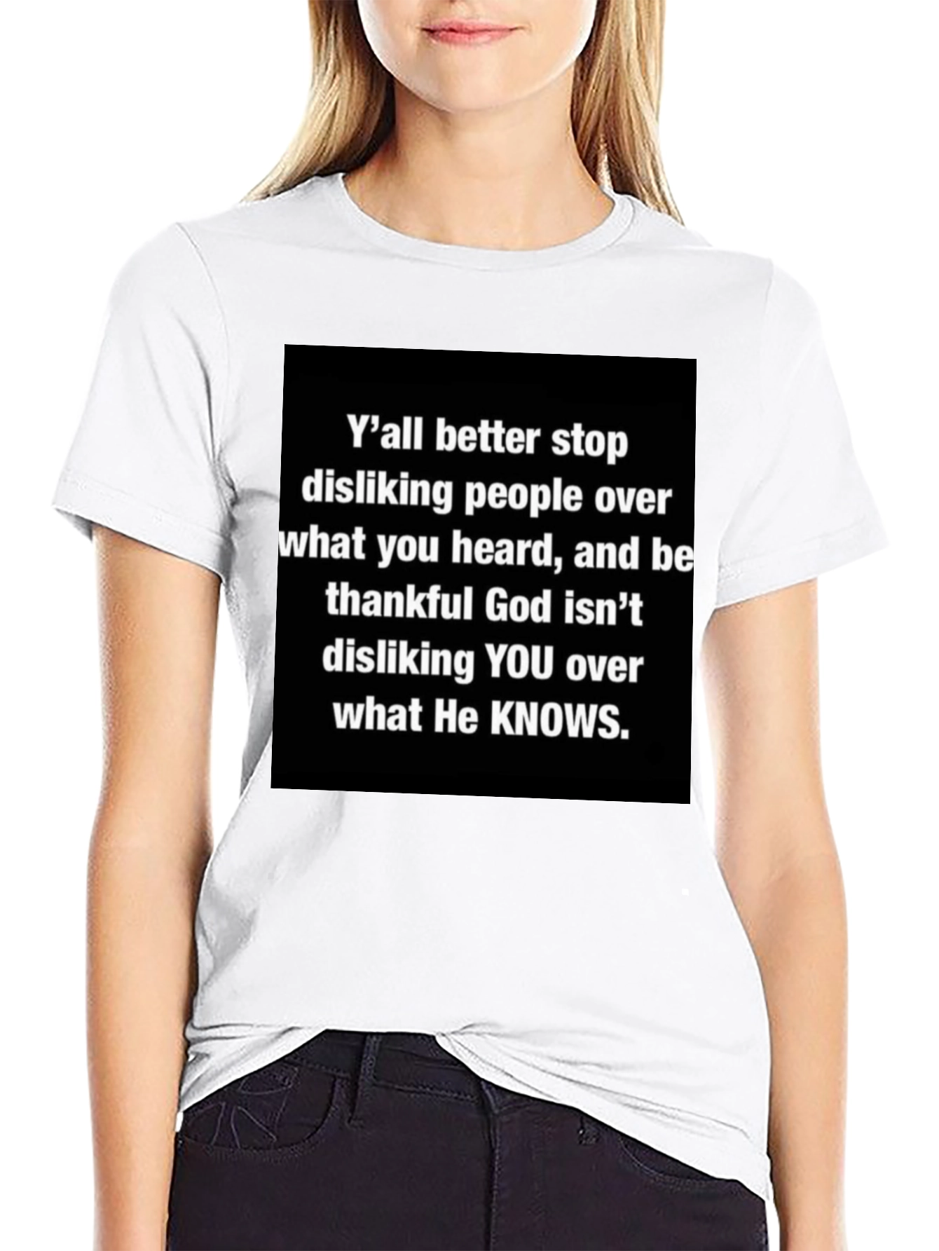Inspirational Graphic Tee - Yall Better Stop Disliking