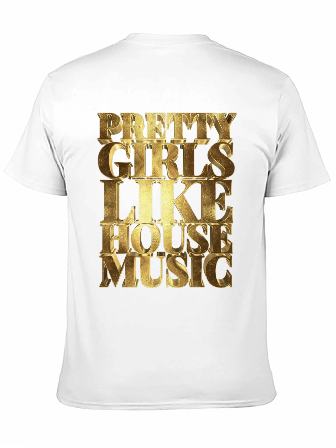 Pretty Girls Like House Music T-Shirt