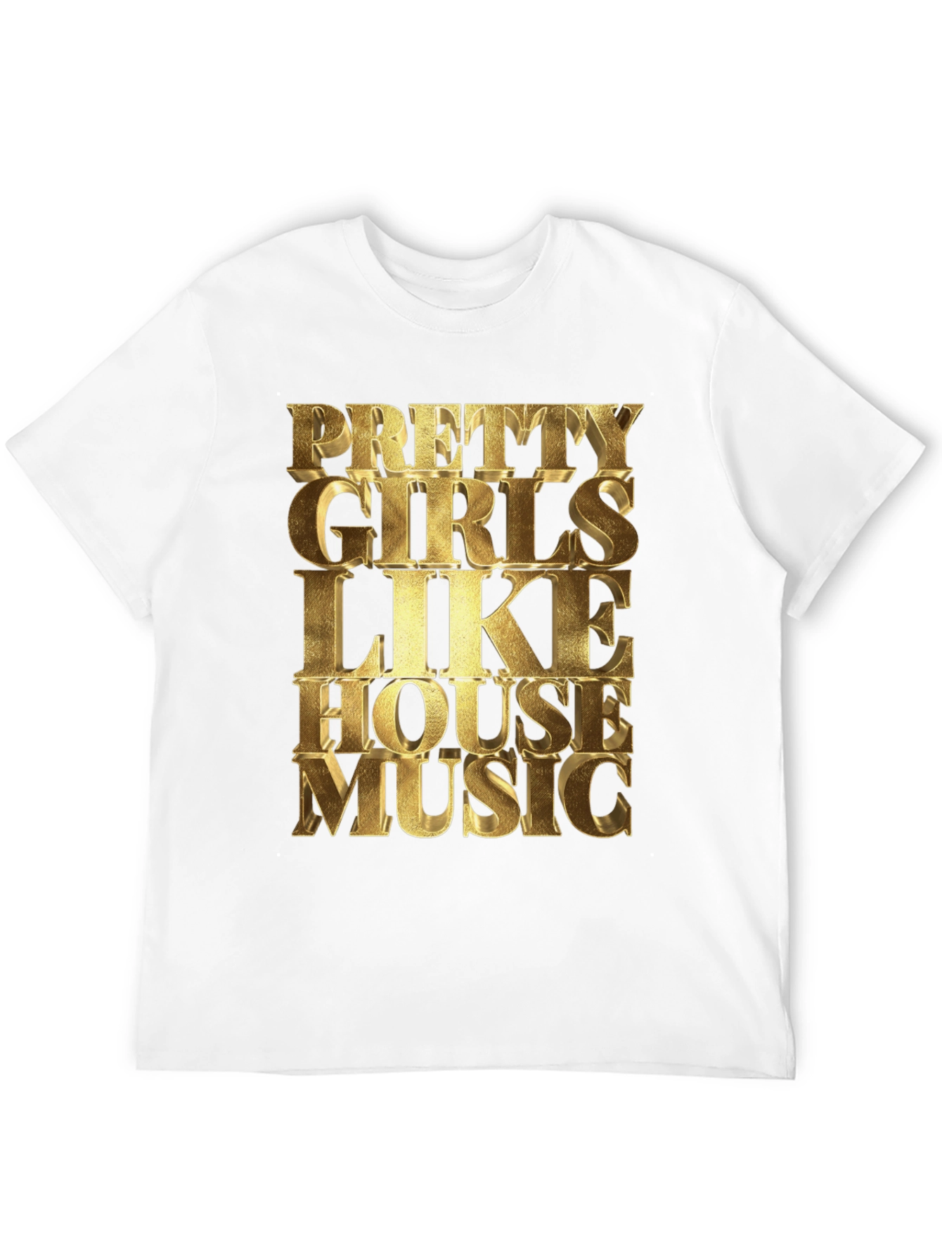 Pretty Girls Like House Music T-Shirt