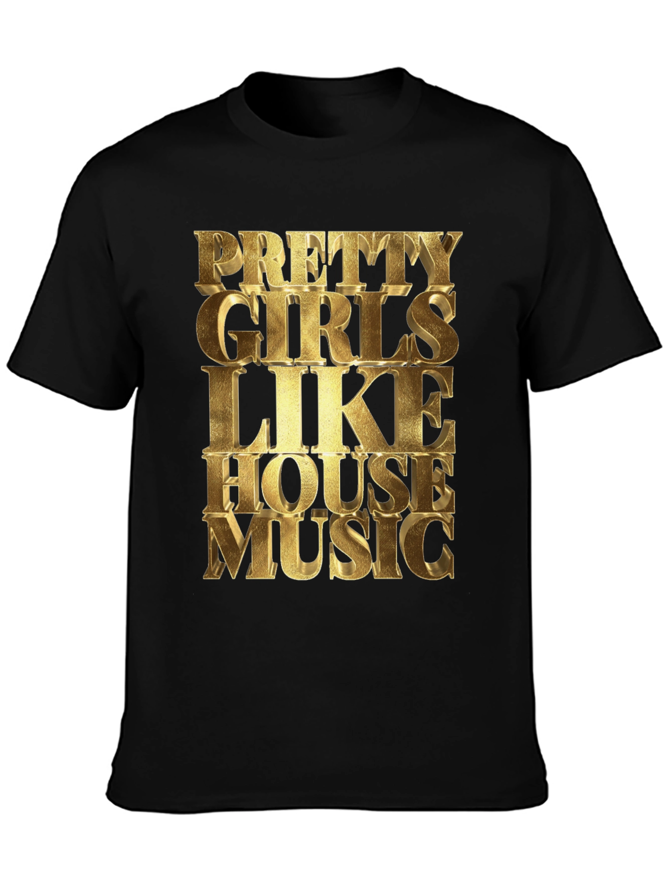 Pretty Girls Like House Music T-Shirt