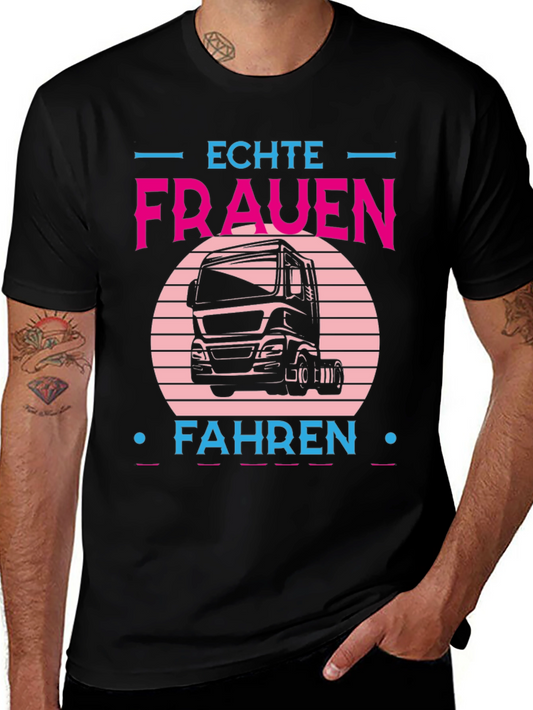 Echte Frauen Fahren Trucker T-Shirt