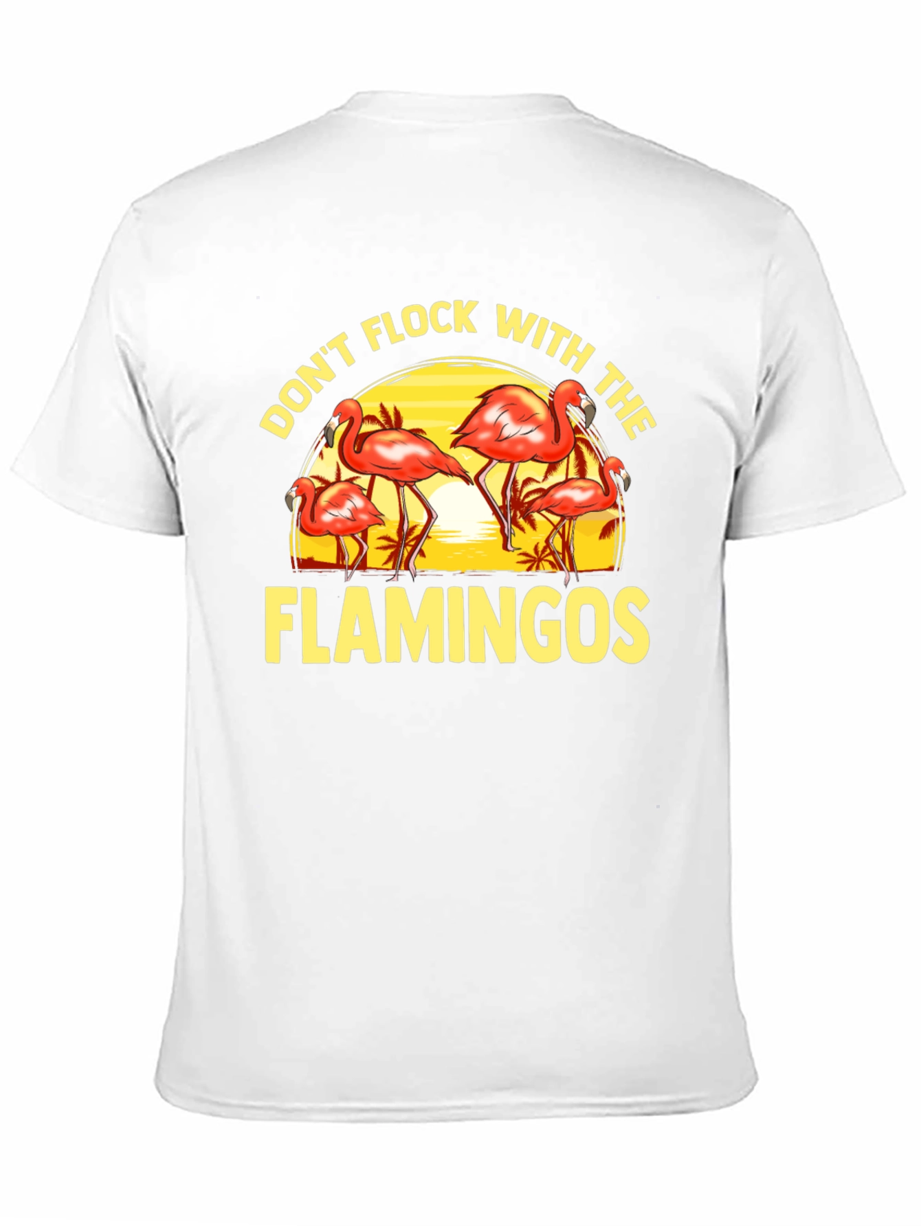 Dont Flock With the Flamingos Graphic Tee