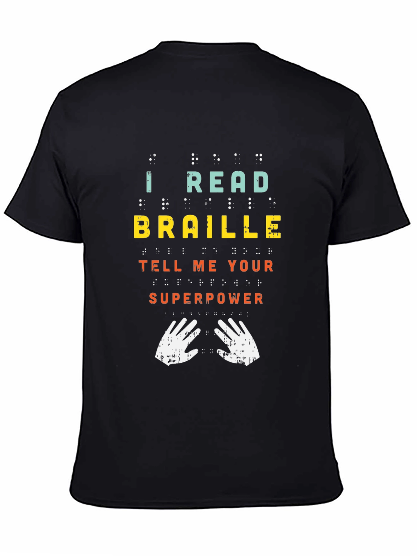 I Read Braille Whats Your Superpower Graphic Tee