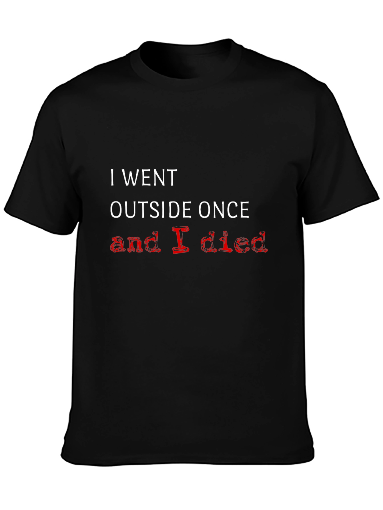 Humorous I Went Outside Once Graphic T-Shirt