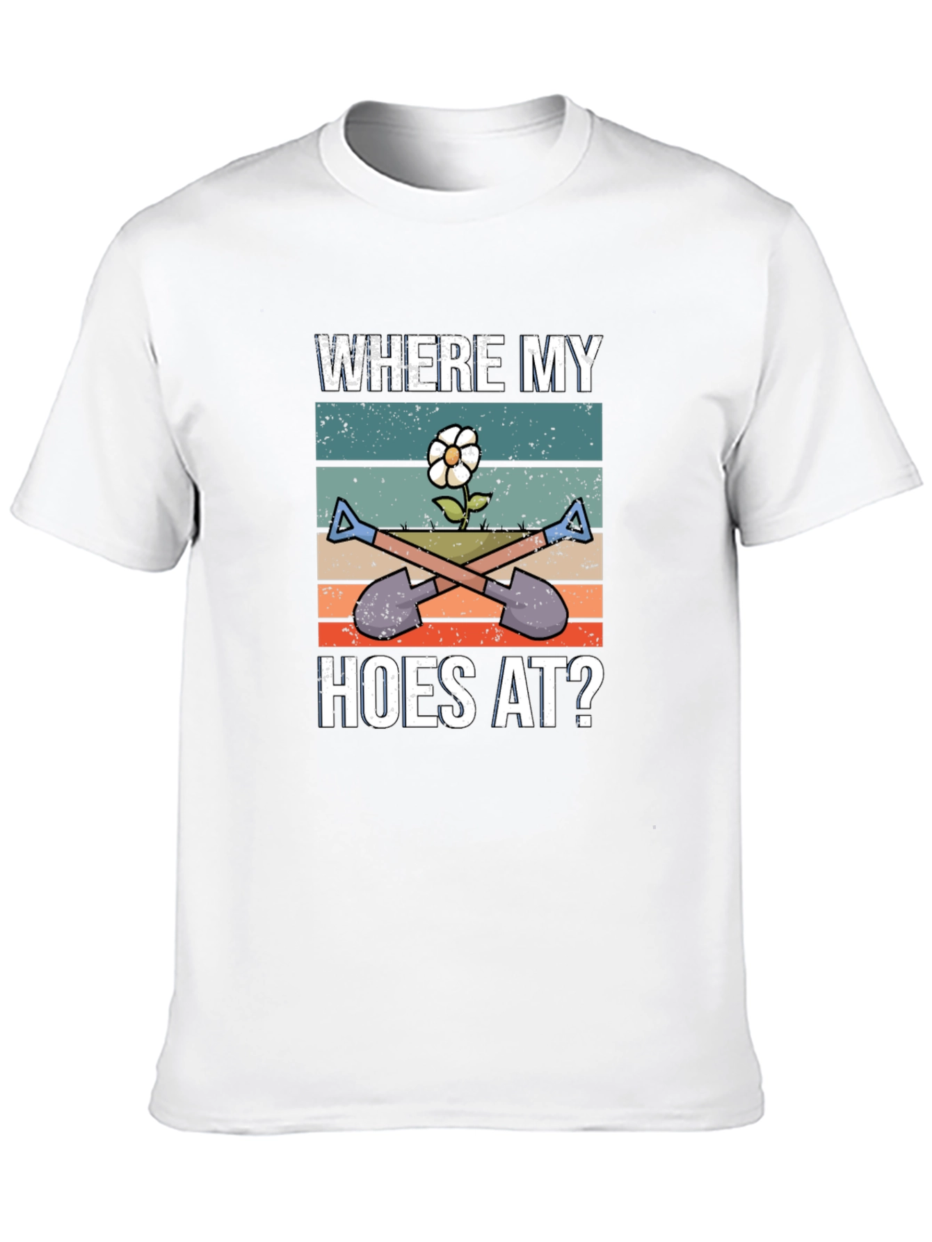 Where My Hoes At? Novelty Gardening T-Shirt