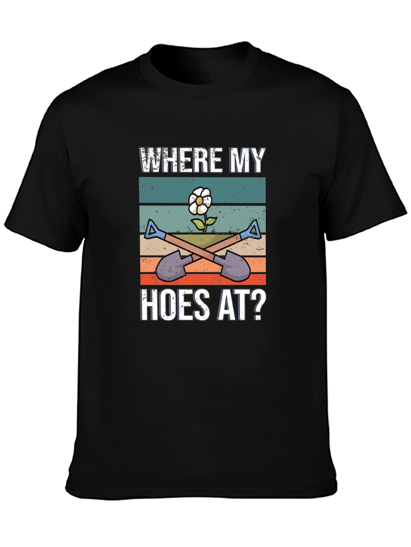 Where My Hoes At? Novelty Gardening T-Shirt
