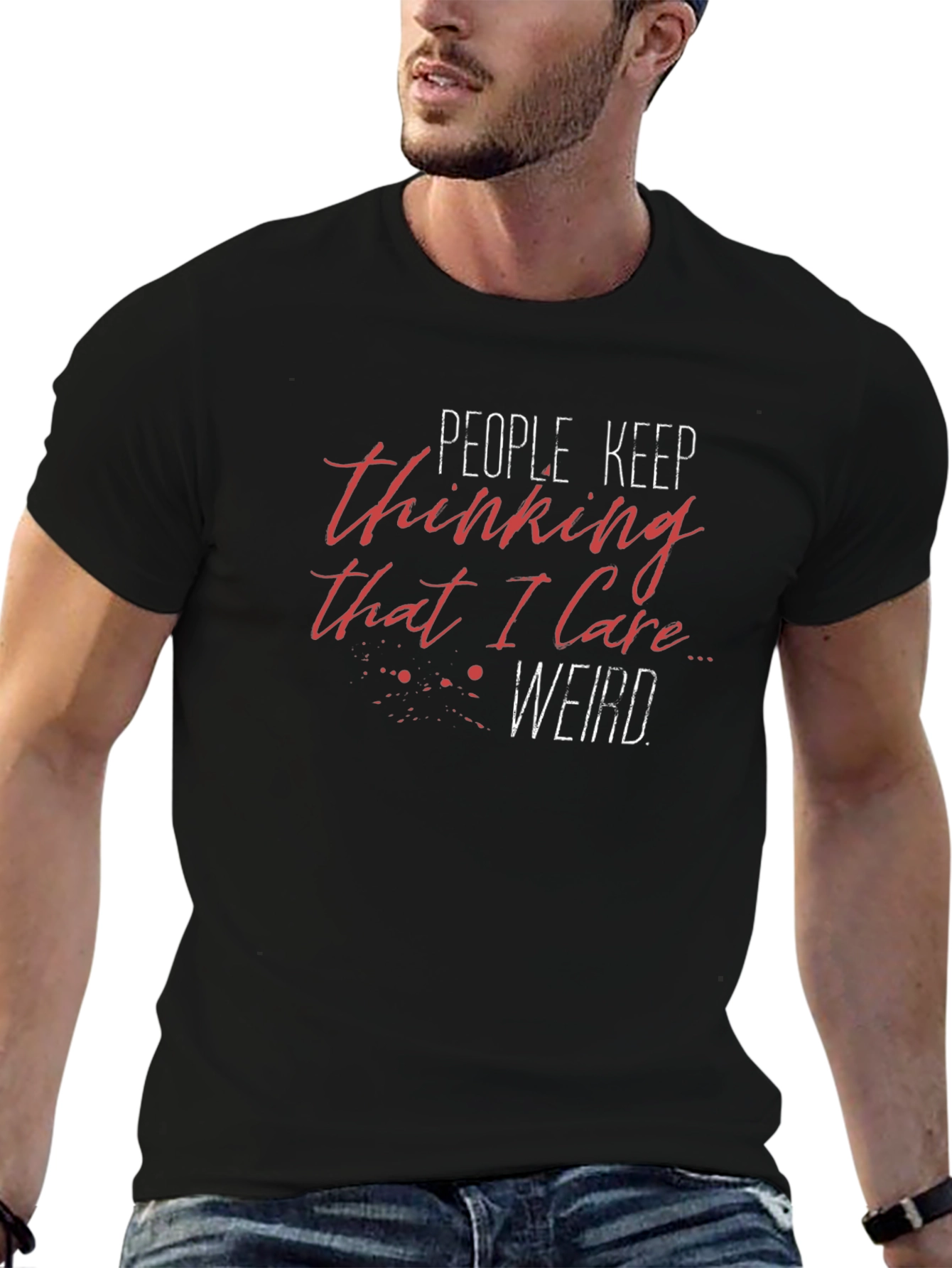 People Keep Thinking I Care Weird Black T-Shirt