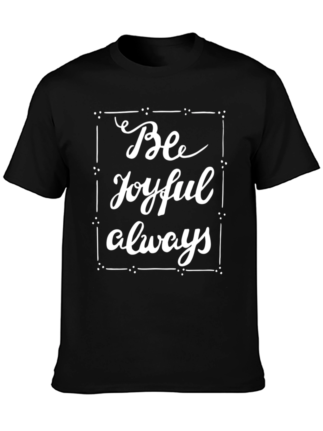 Be Joyful Always Graphic Tee - Stylish Comfort