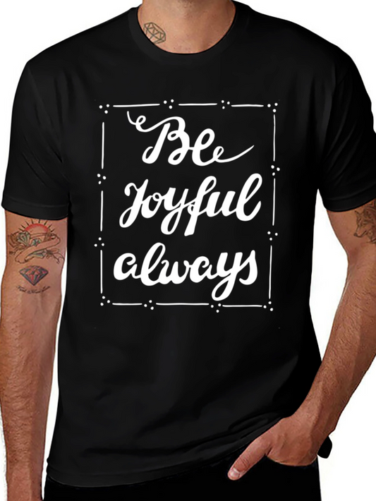 Be Joyful Always Graphic Tee - Stylish Comfort