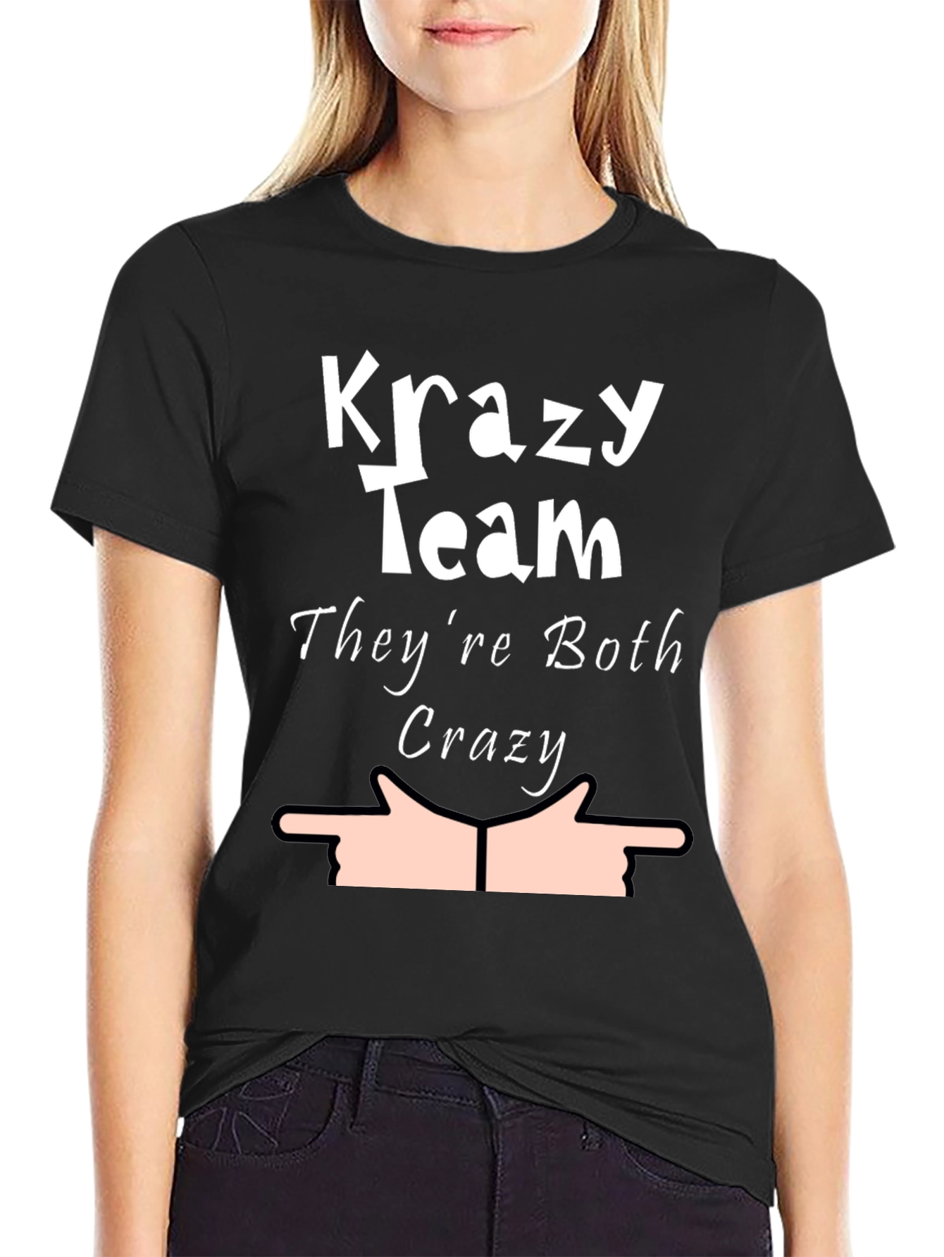 Krazy Team Humor T-Shirt - Theyre Both Crazy