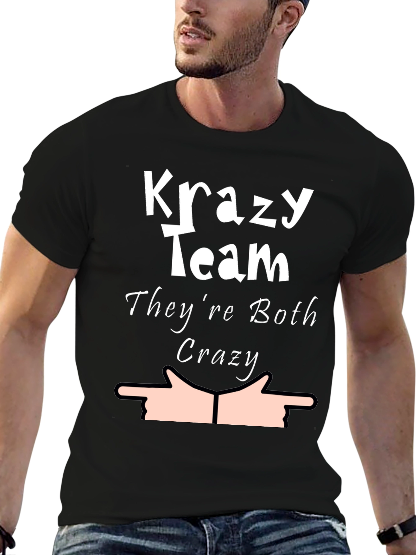 Krazy Team Humor T-Shirt - Theyre Both Crazy