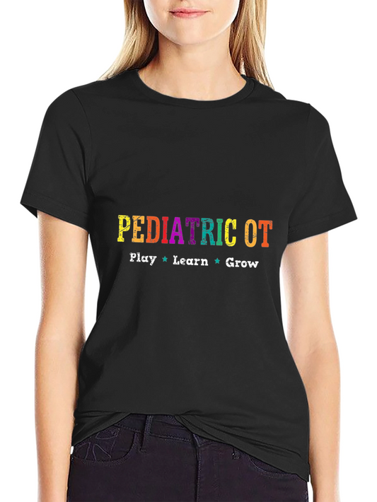 Pediatric OT T-Shirt - Play Learn Grow - Occupational Therapy Tee