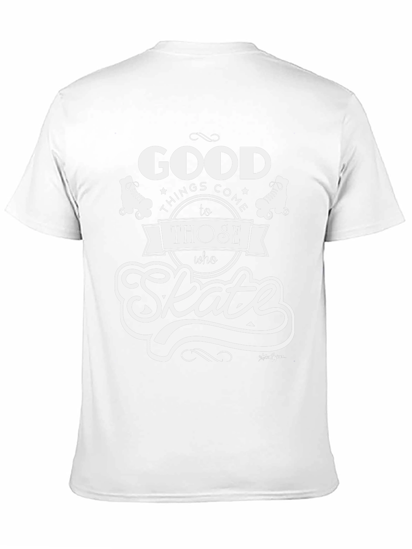 Good Things Come to Those Who Skate T-Shirt