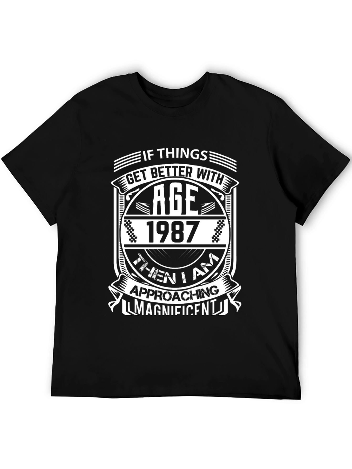 If Things Get Better With Age Funny T-Shirt