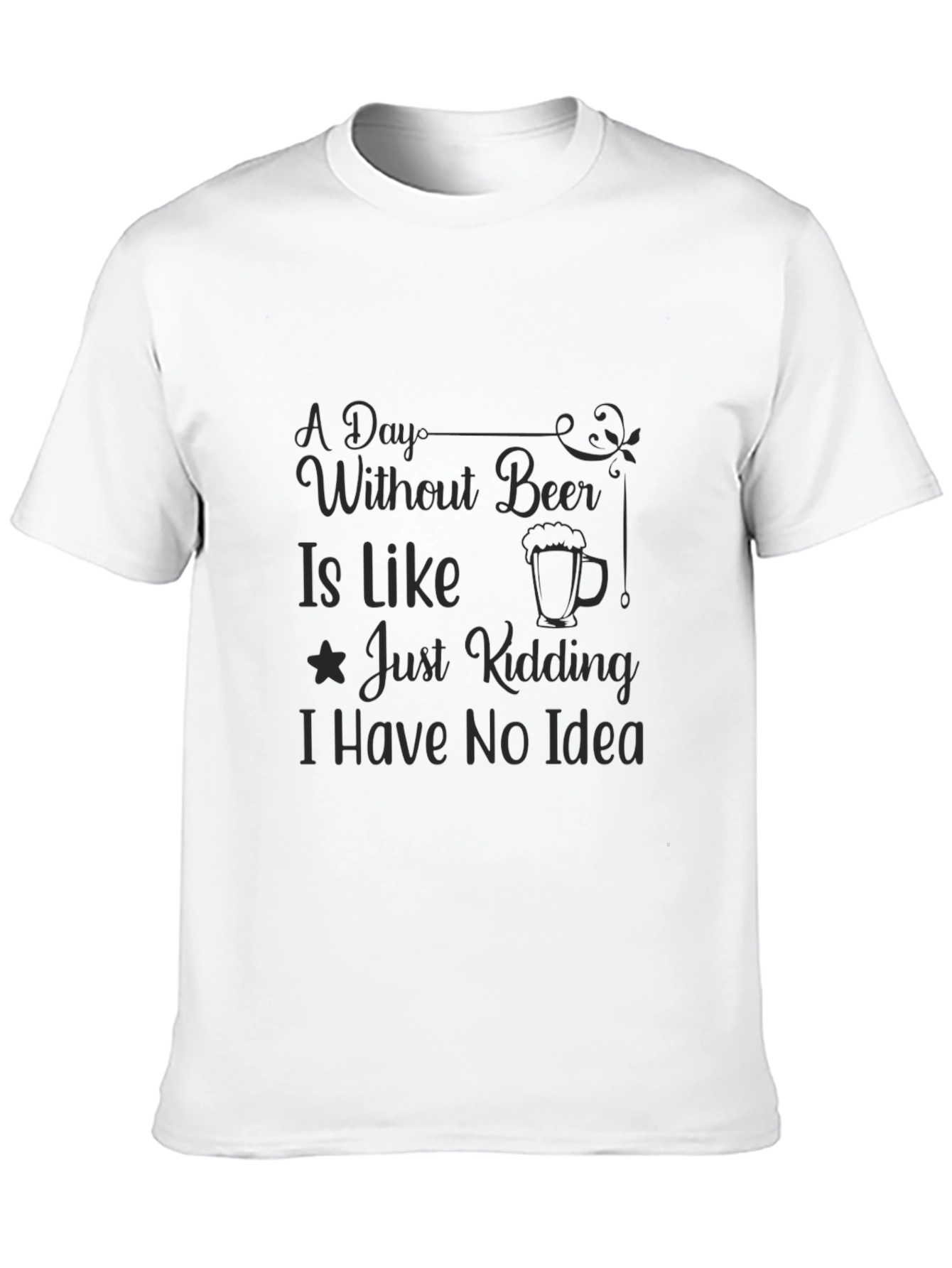 A Day Without Beer Funny Graphic T-Shirt